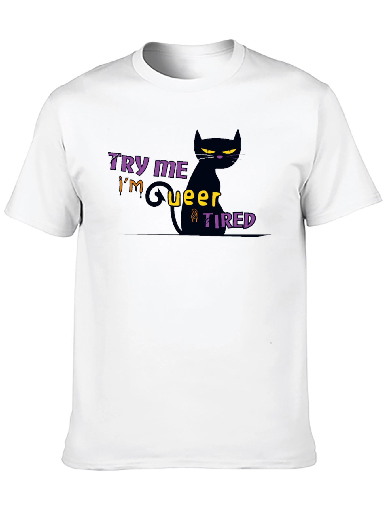 Try Me Im Queer & Tired Black Cat T-Shirt