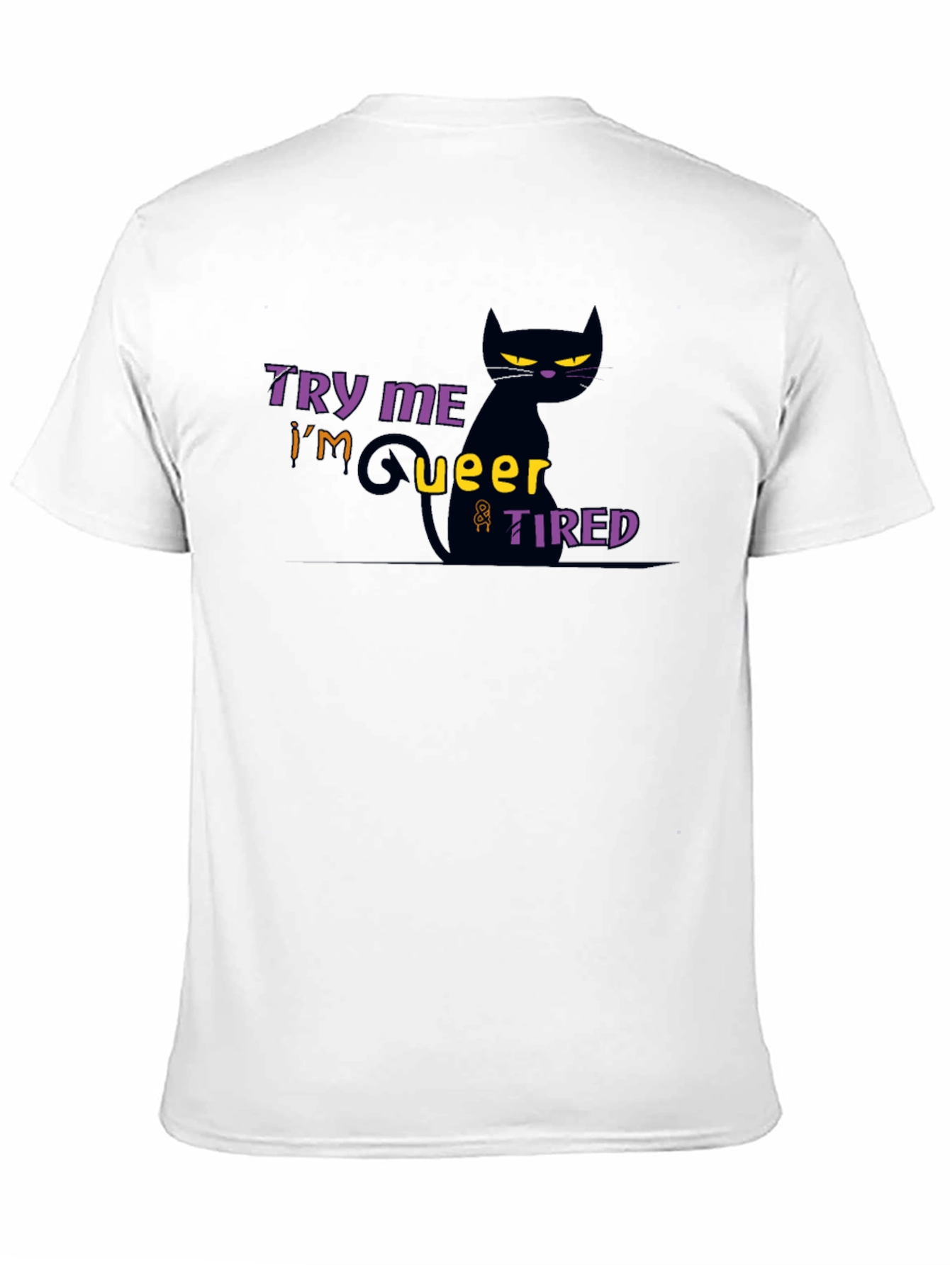 Try Me Im Queer & Tired Black Cat T-Shirt