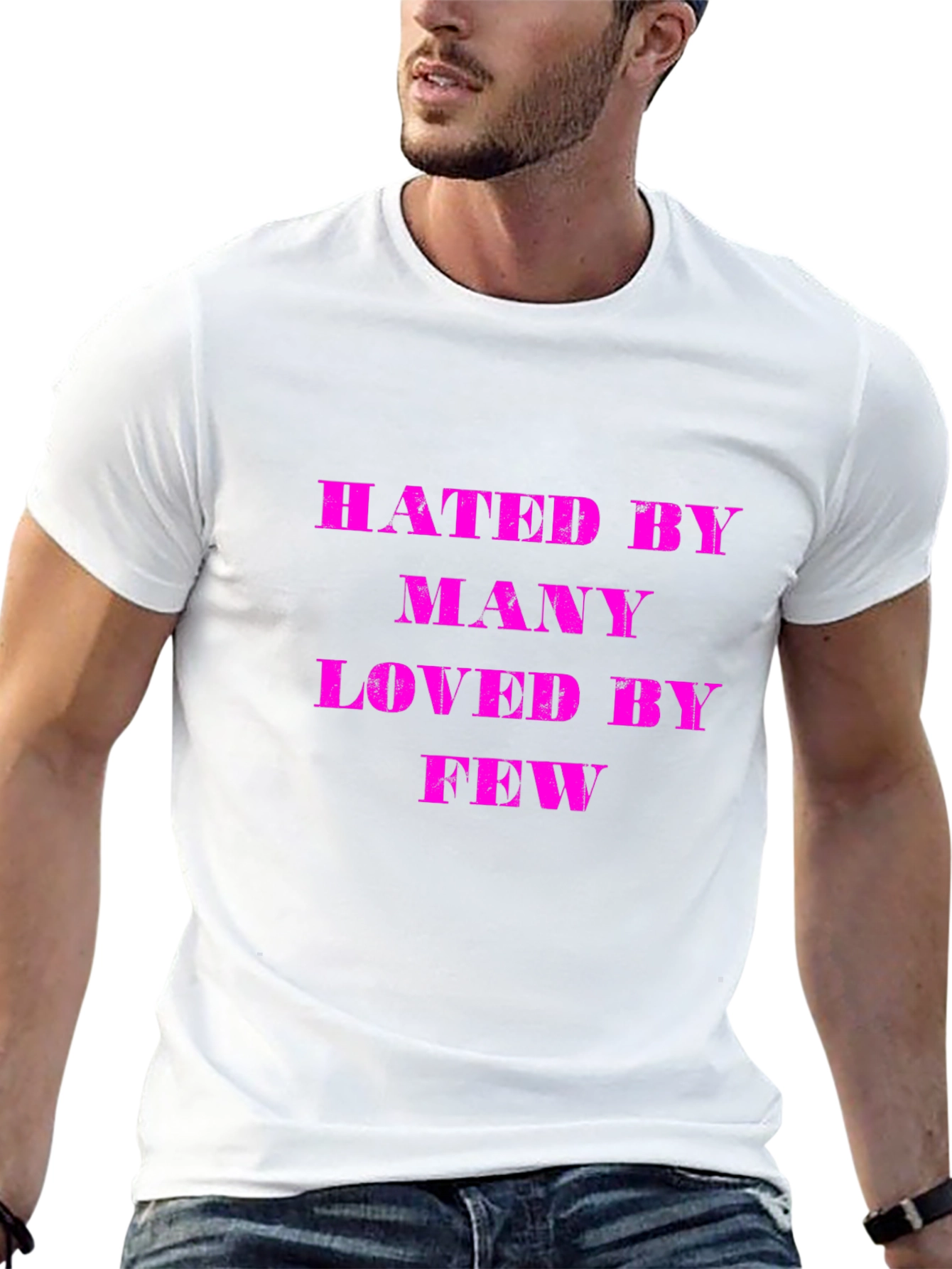 Hated By Many Loved By Few Graphic T-Shirt