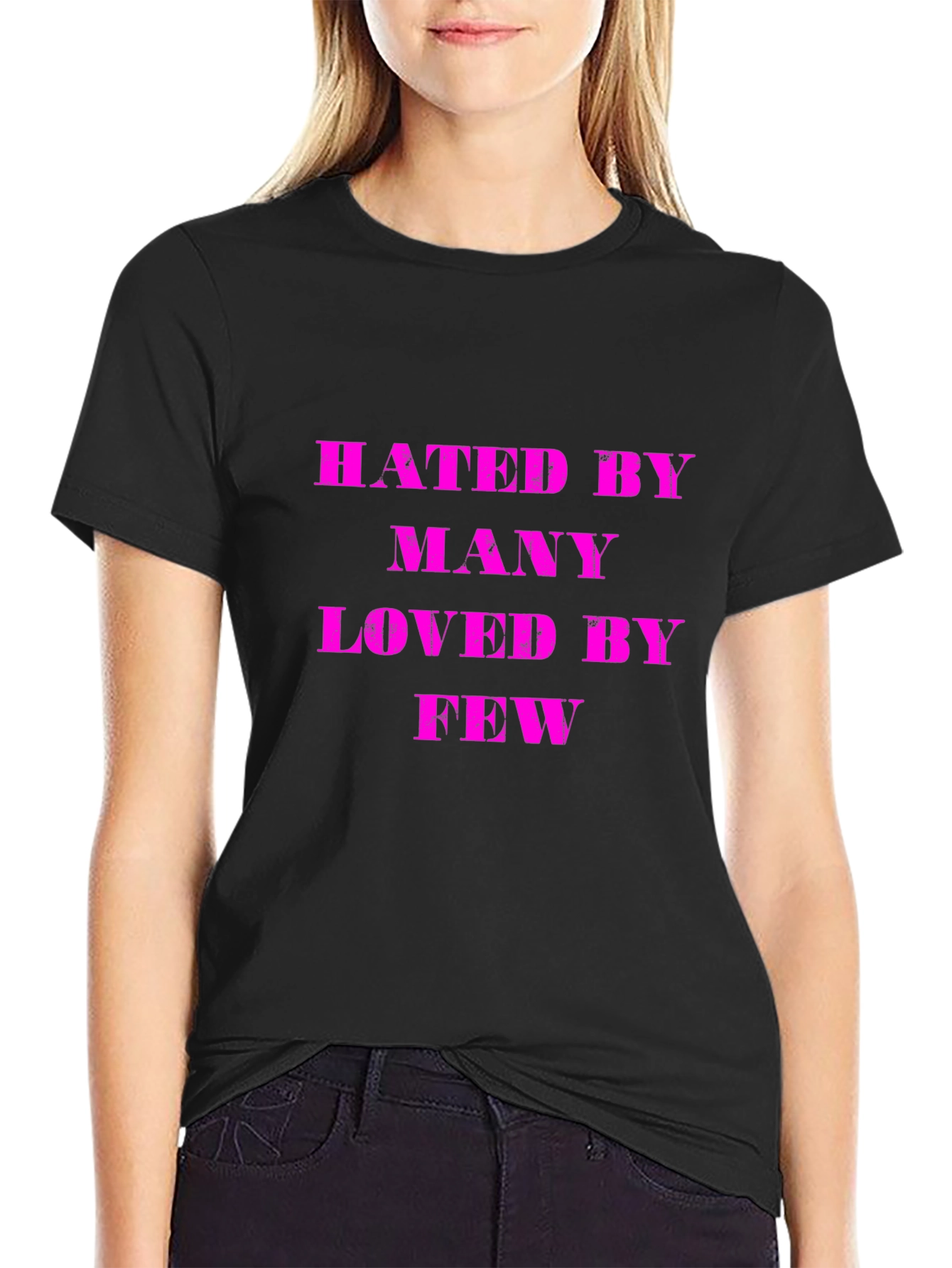 Hated By Many Loved By Few Graphic T-Shirt