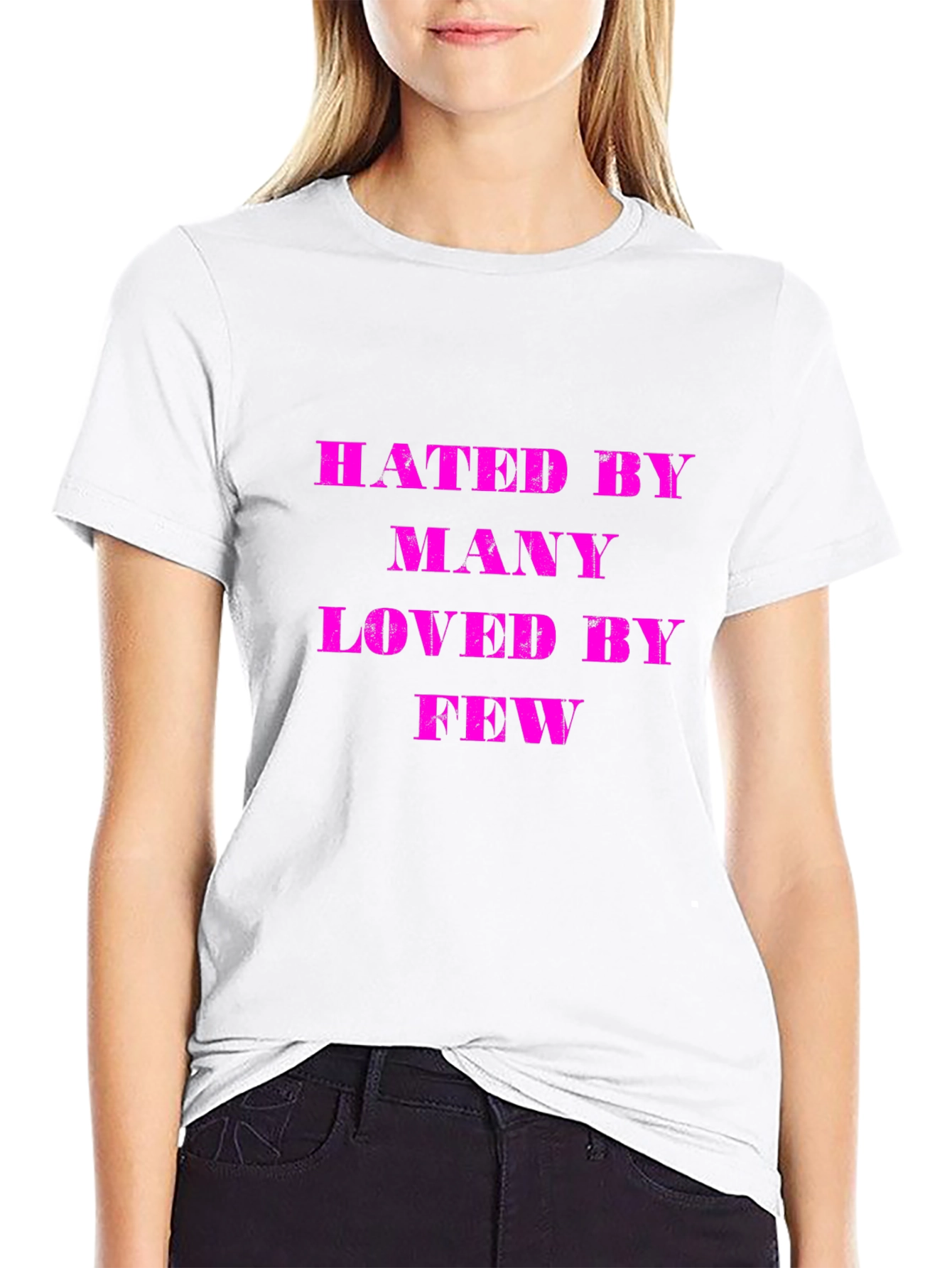 Hated By Many Loved By Few Graphic T-Shirt