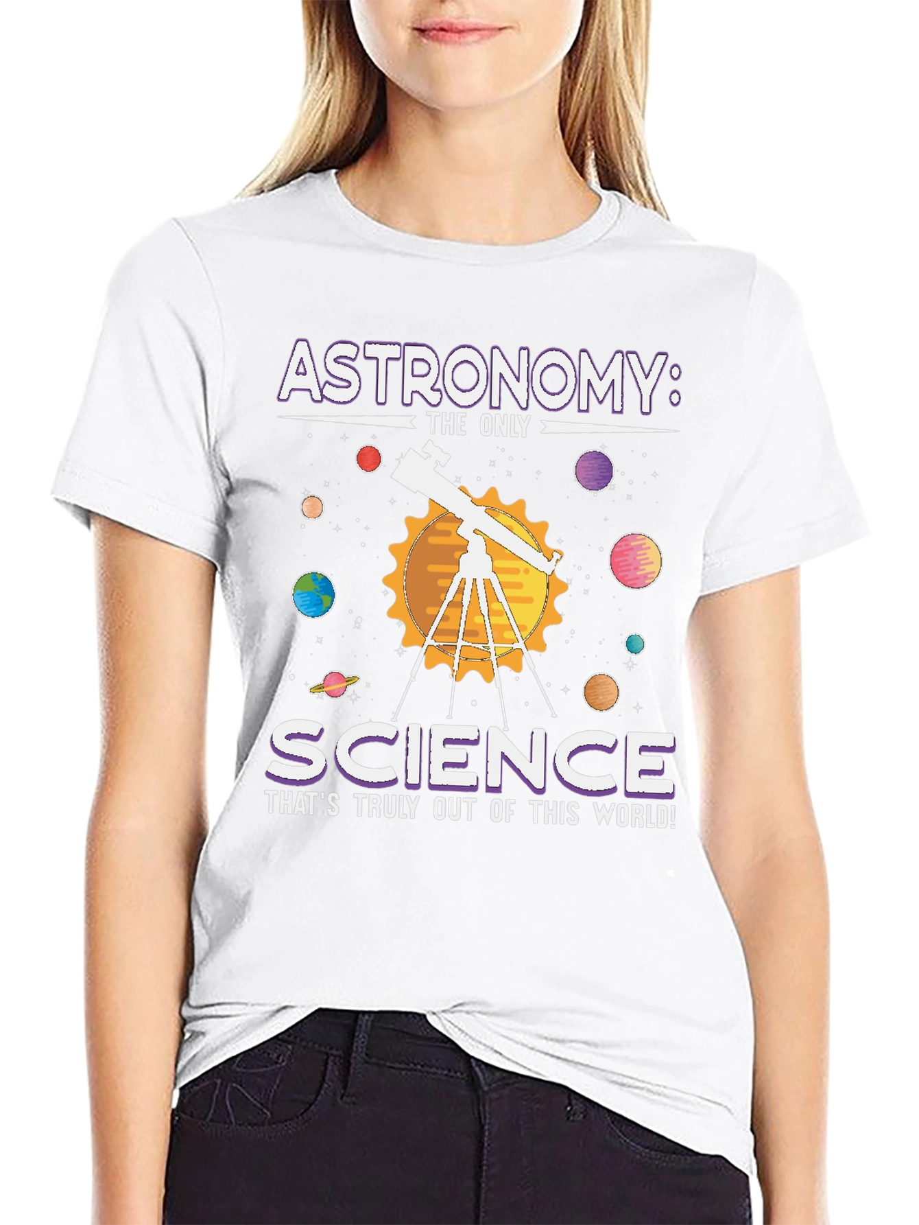 Astronomy: Science T-Shirt - Out of This World!