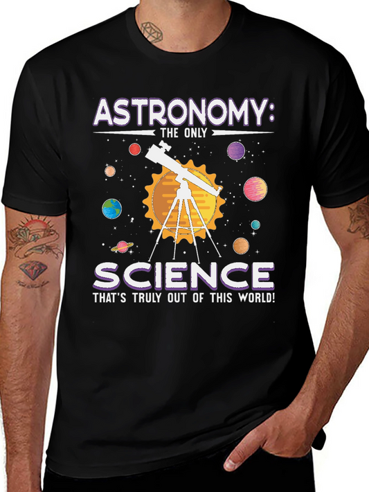 Astronomy: Science T-Shirt - Out of This World!