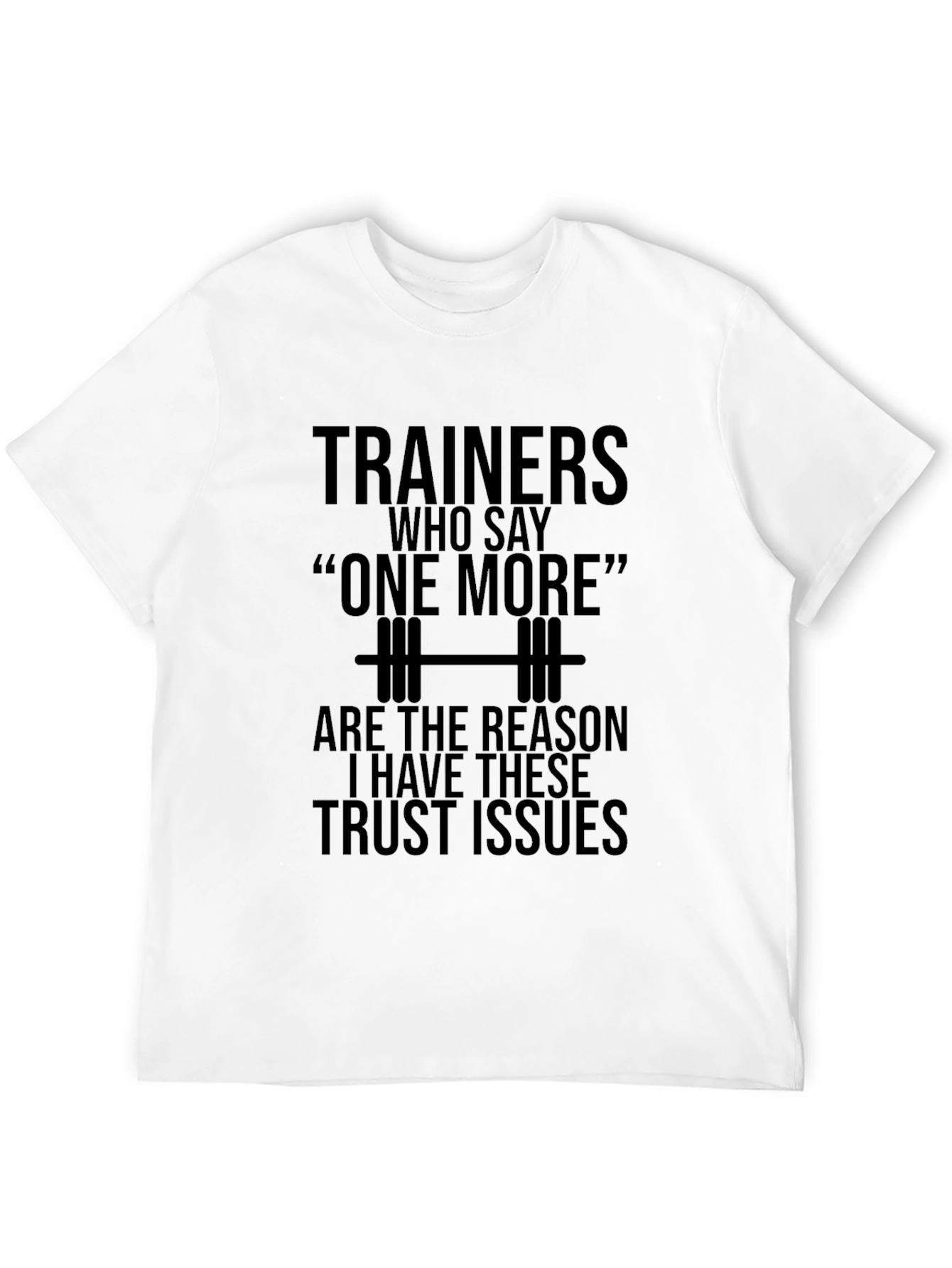 Funny Trainer Trust Issues Gym T-Shirt