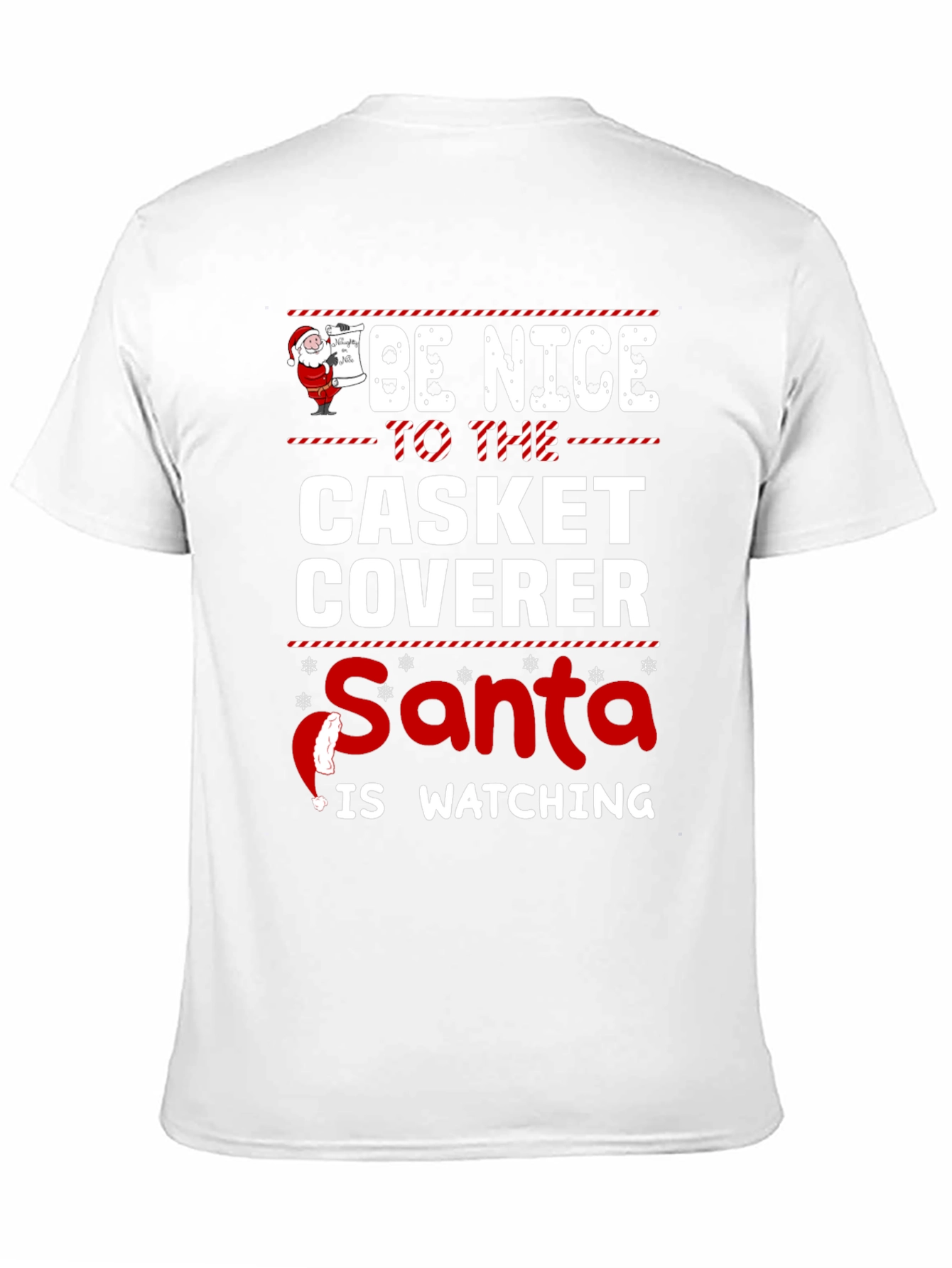 Be Nice to the Casket Coverer Santa T-Shirt