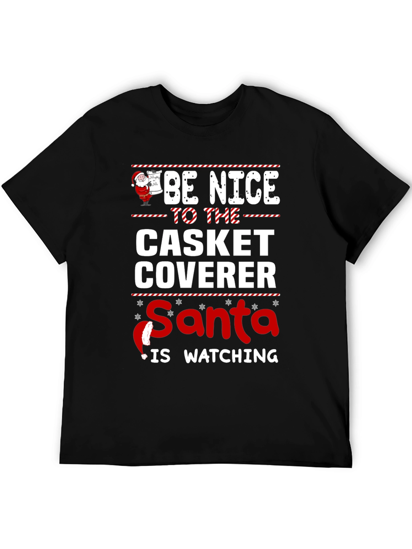 Be Nice to the Casket Coverer Santa T-Shirt