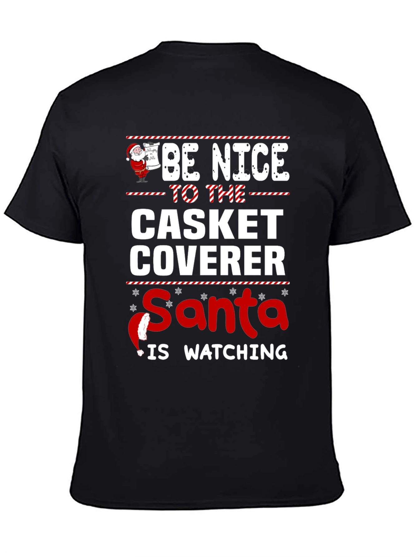 Be Nice to the Casket Coverer Santa T-Shirt
