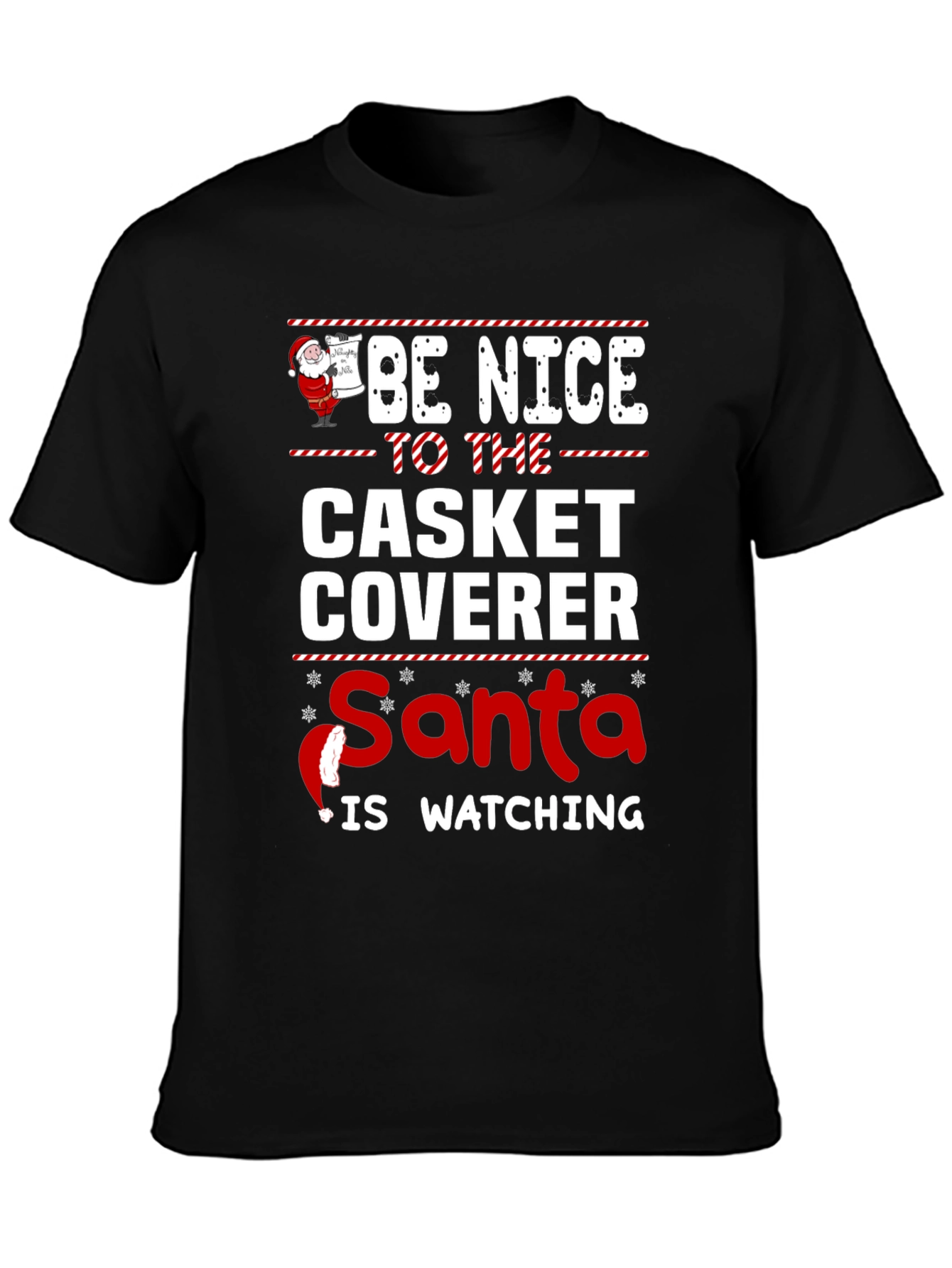 Be Nice to the Casket Coverer Santa T-Shirt