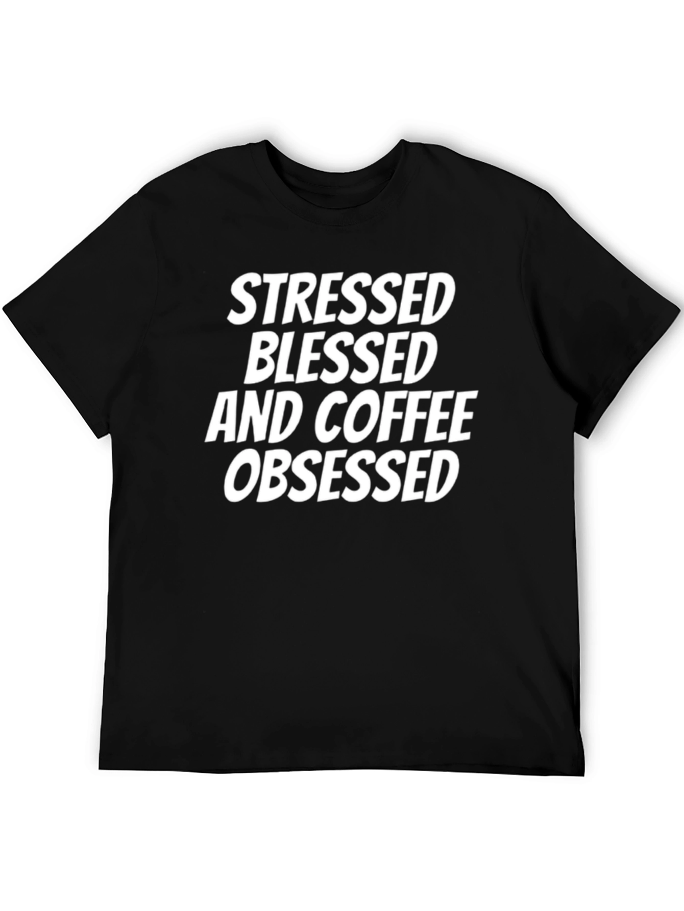 Stressed Blessed & Coffee Obsessed T-Shirt