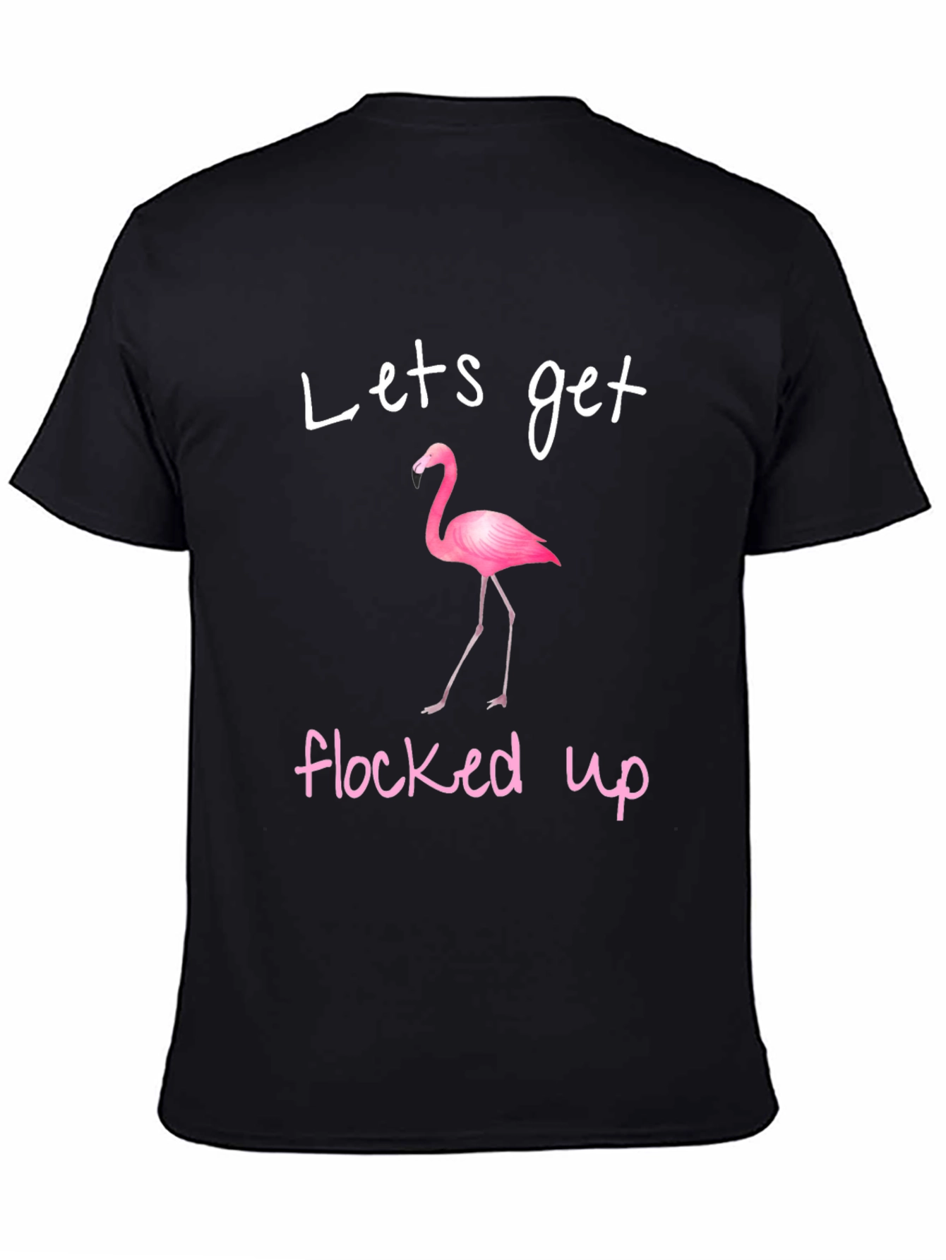 Lets Get Flocked Up Flamingo T-Shirt