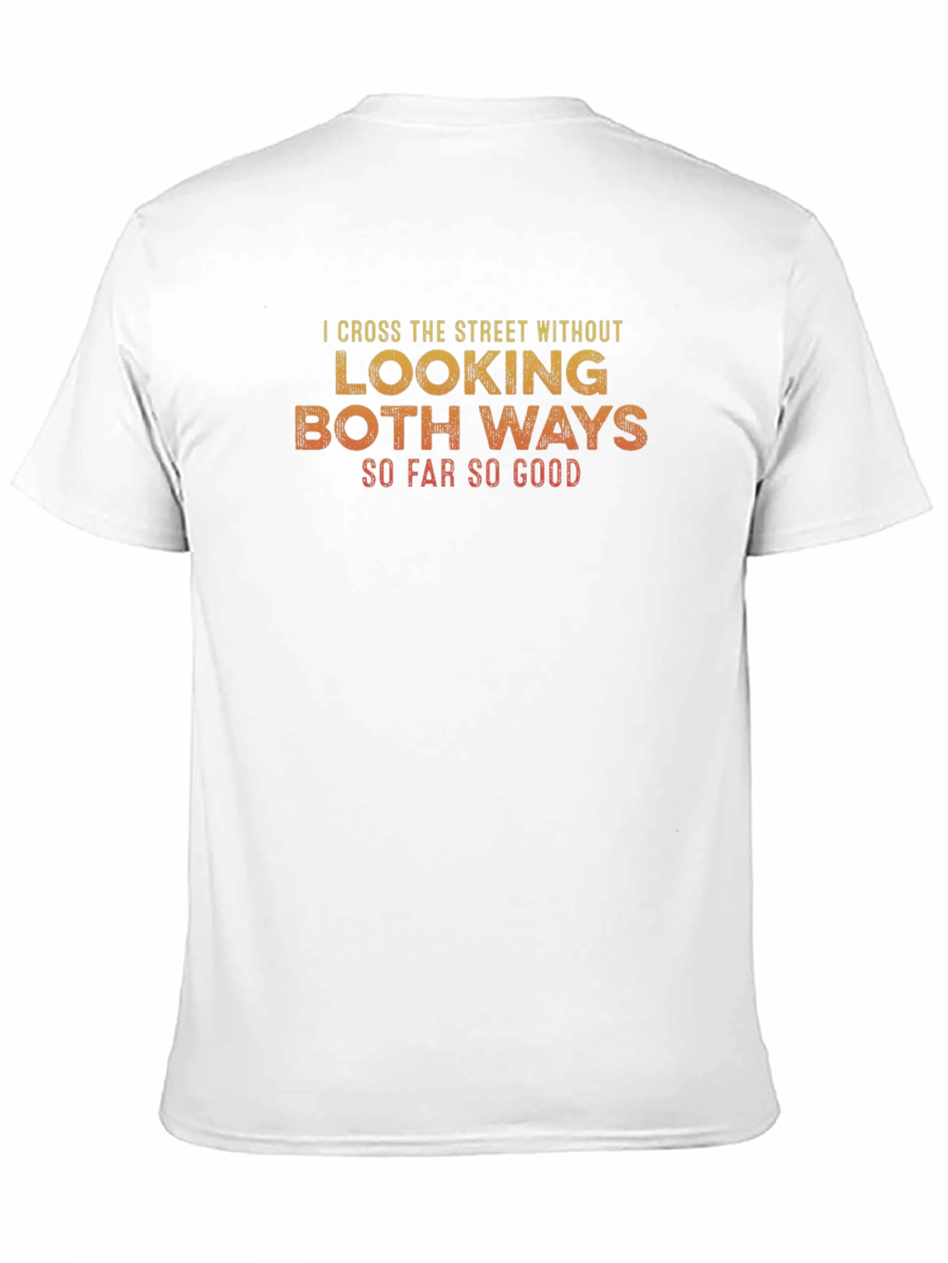 Funny Black T-Shirt:  I Cross the Street Without Looking