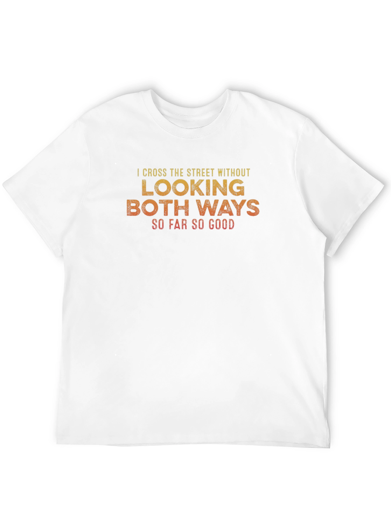 Funny Black T-Shirt:  I Cross the Street Without Looking