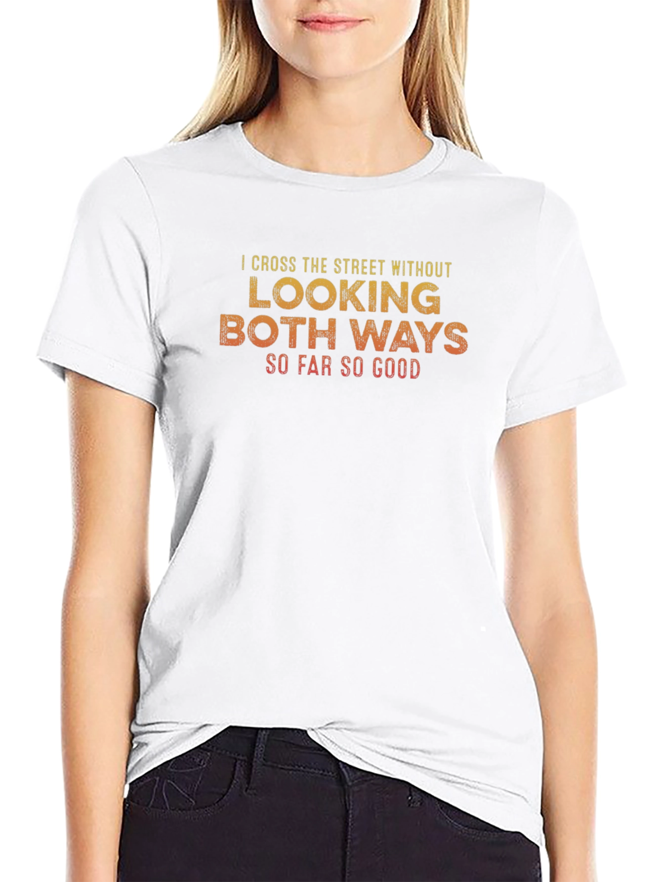 Funny Black T-Shirt:  I Cross the Street Without Looking