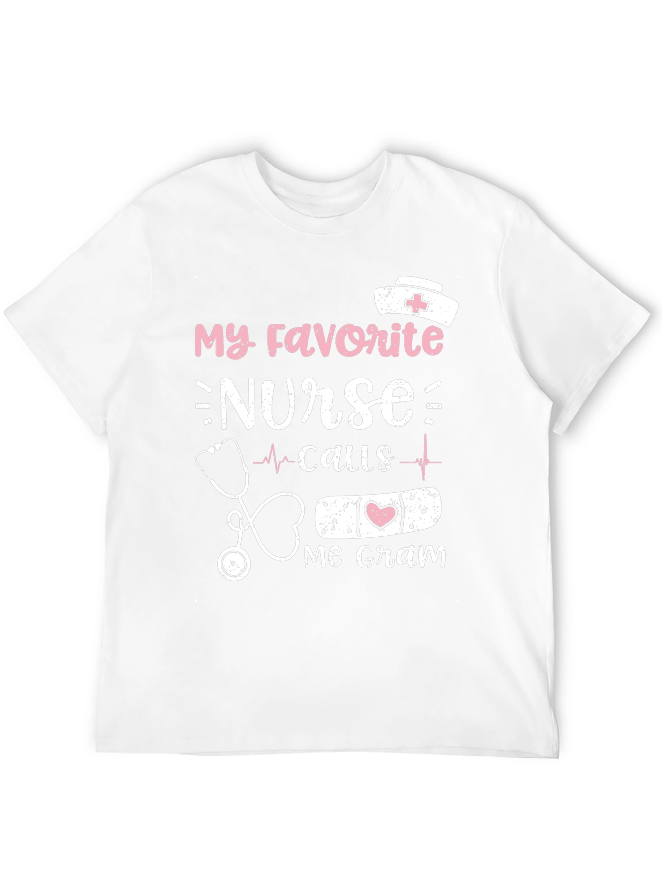 My Favorite Nurse Calls Me Gram T-Shirt