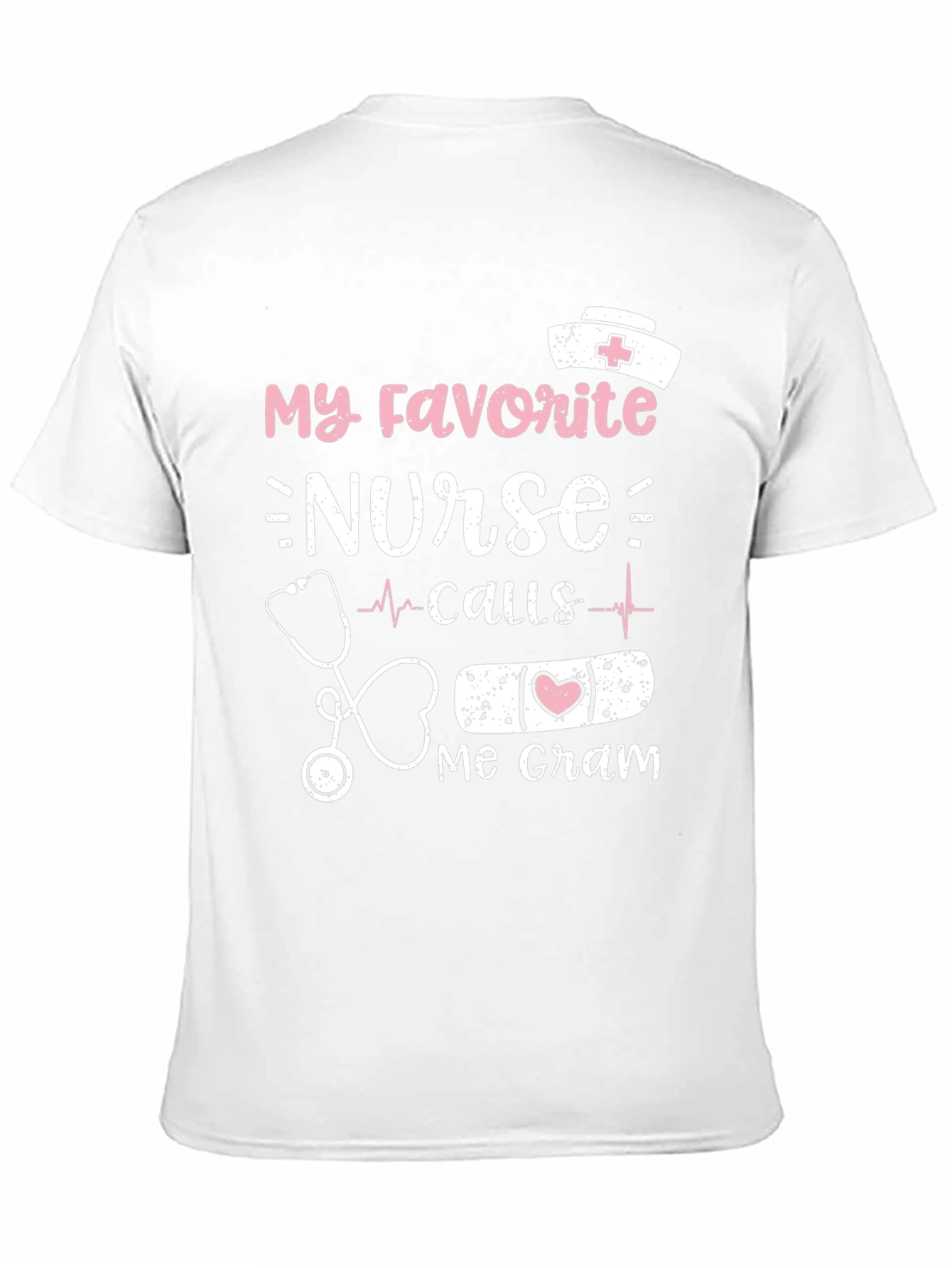 My Favorite Nurse Calls Me Gram T-Shirt