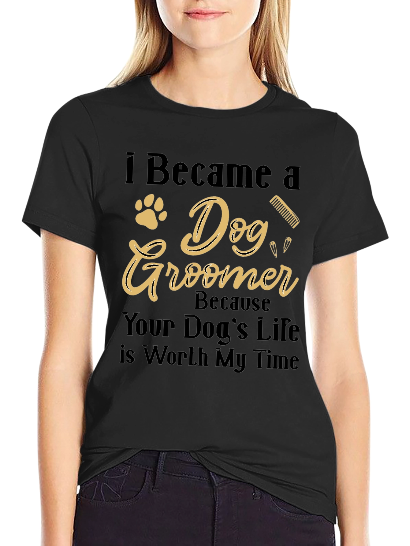 Dog Groomer T-Shirt - Worth My Time