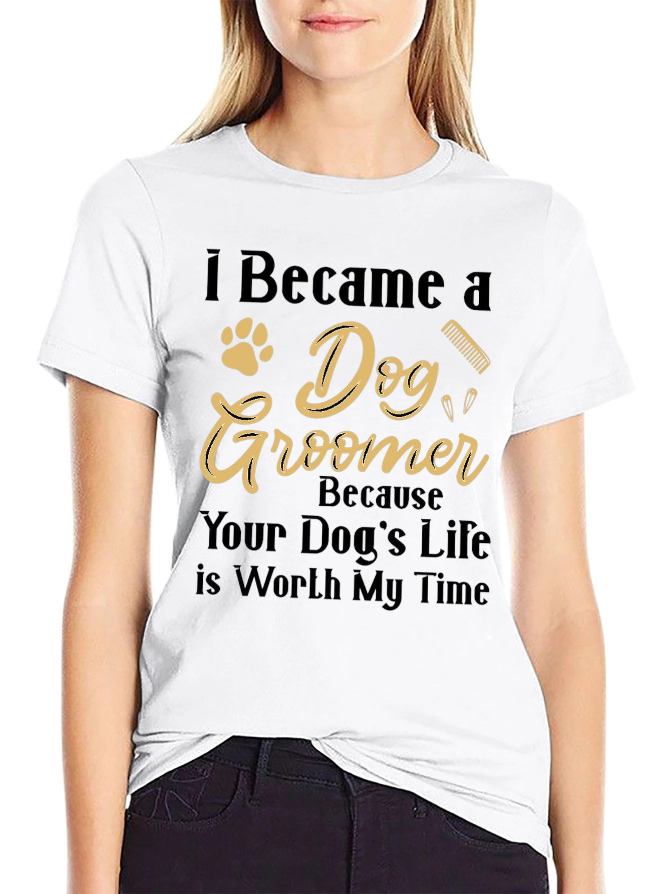 Dog Groomer T-Shirt - Worth My Time