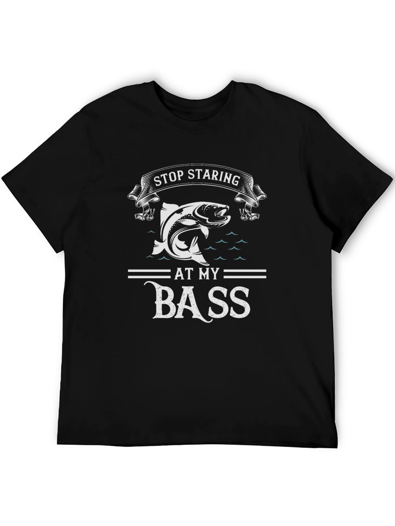 Stop Staring at My Bass Funny Fishing T-Shirt