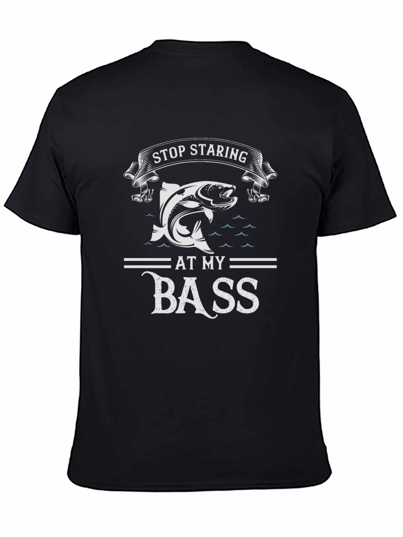 Stop Staring at My Bass Funny Fishing T-Shirt