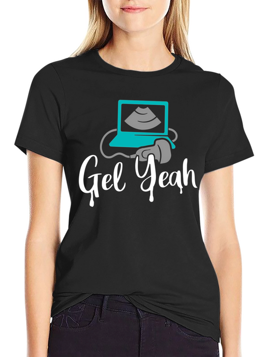 Gel Yeah Ultrasound T-Shirt