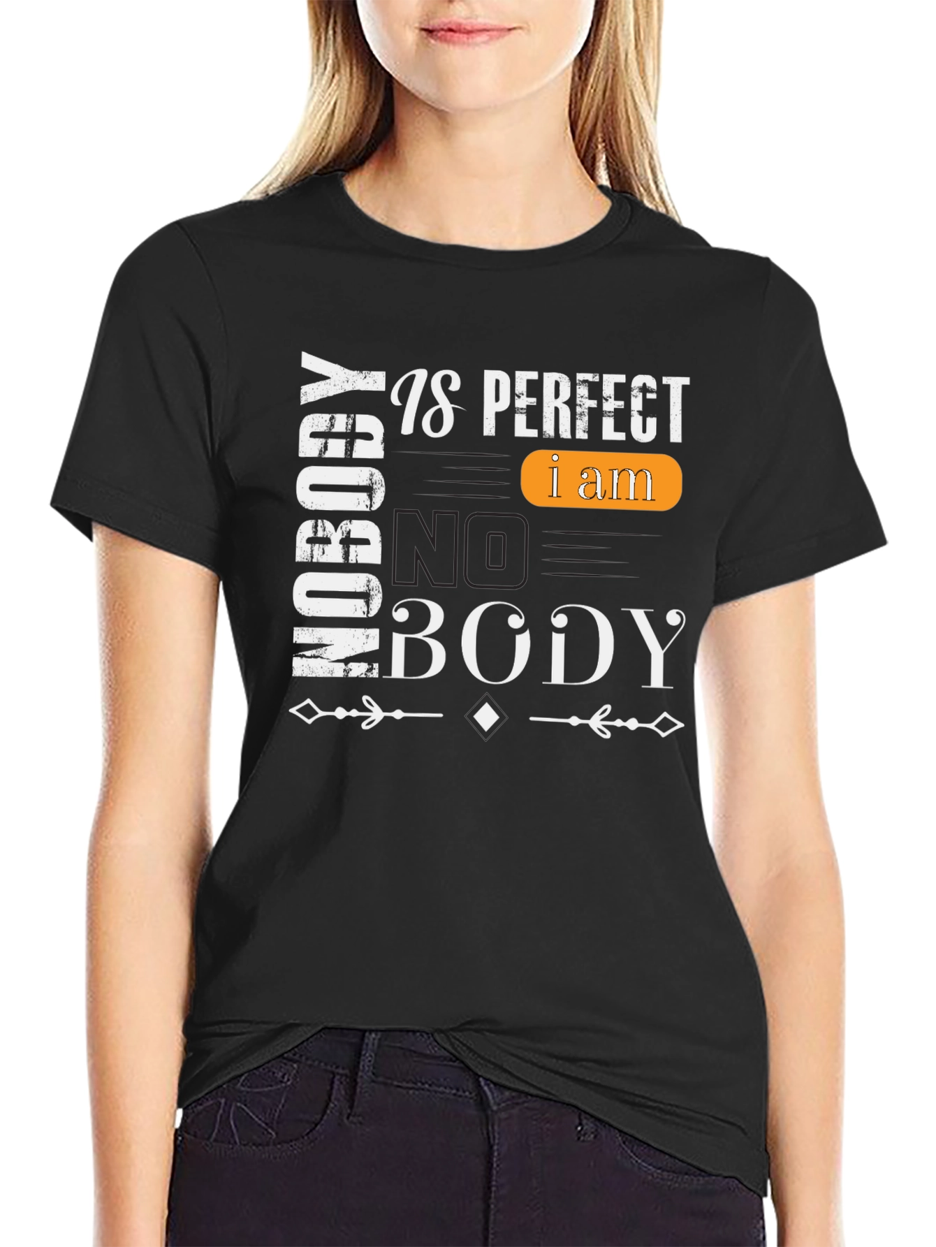Nobody is Perfect I am Nobody T-Shirt