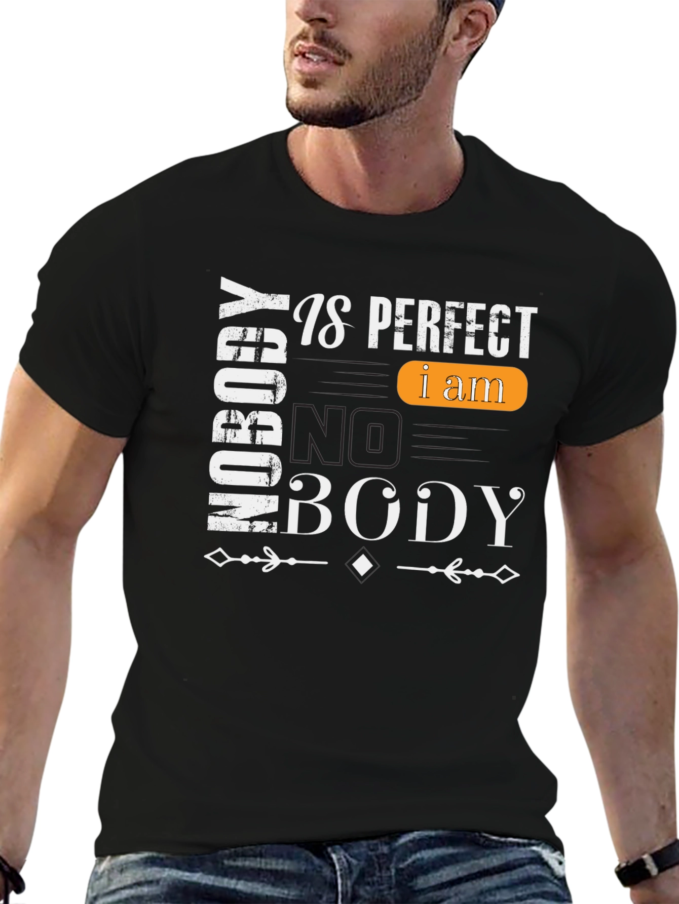 Nobody is Perfect I am Nobody T-Shirt