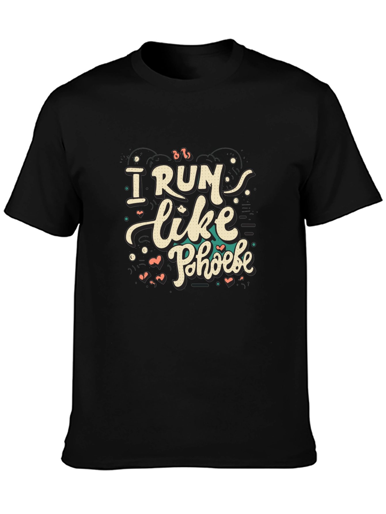 I Run Like Phoebe T-Shirt | Unisex Black Tee
