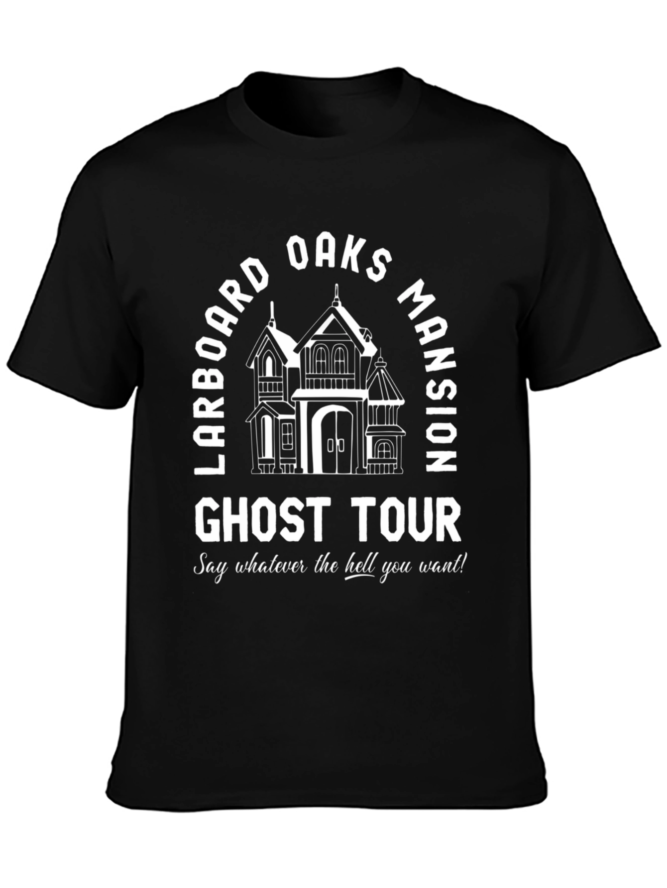 Larboard Oaks Mansion Ghost Tour Black T-Shirt
