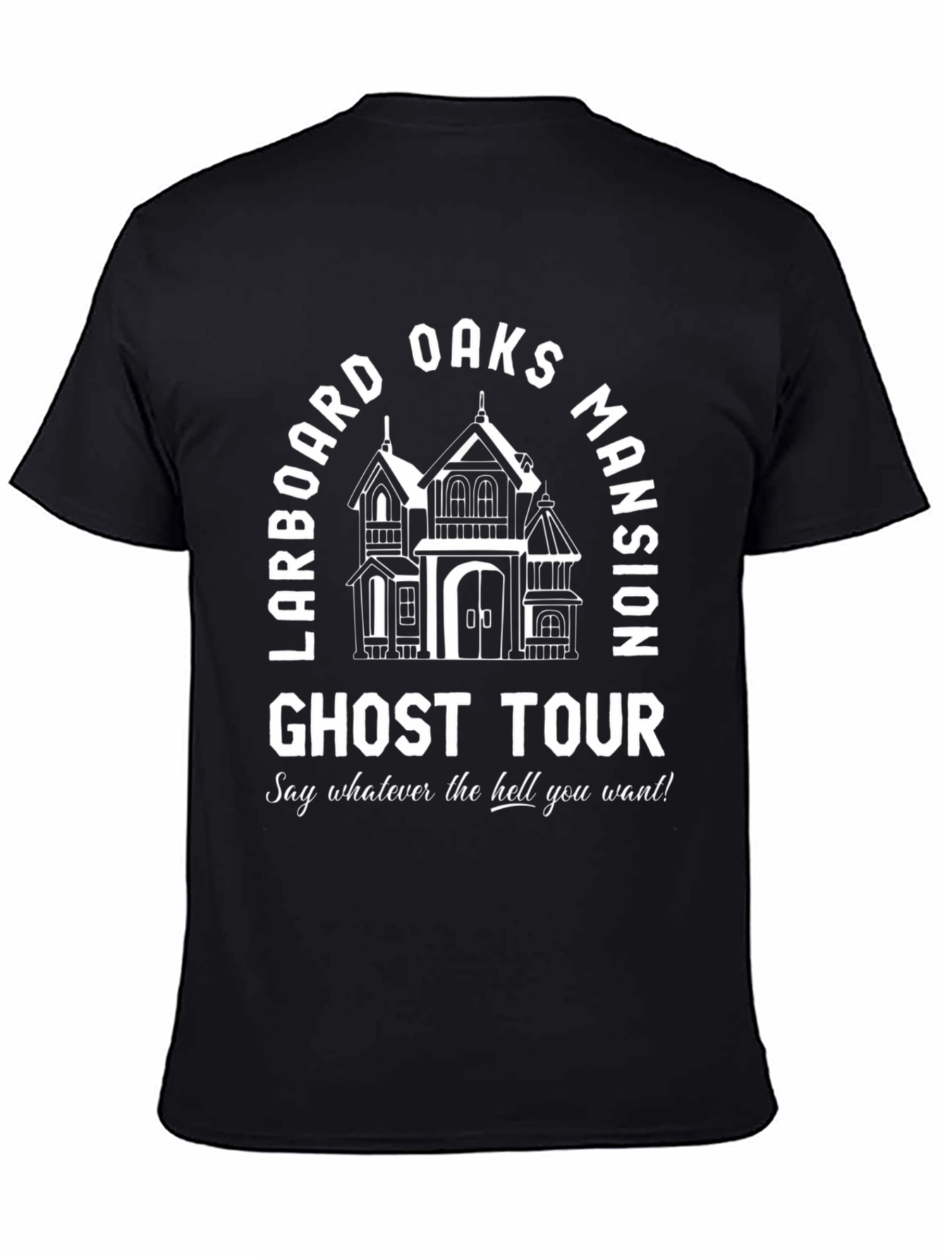 Larboard Oaks Mansion Ghost Tour Black T-Shirt