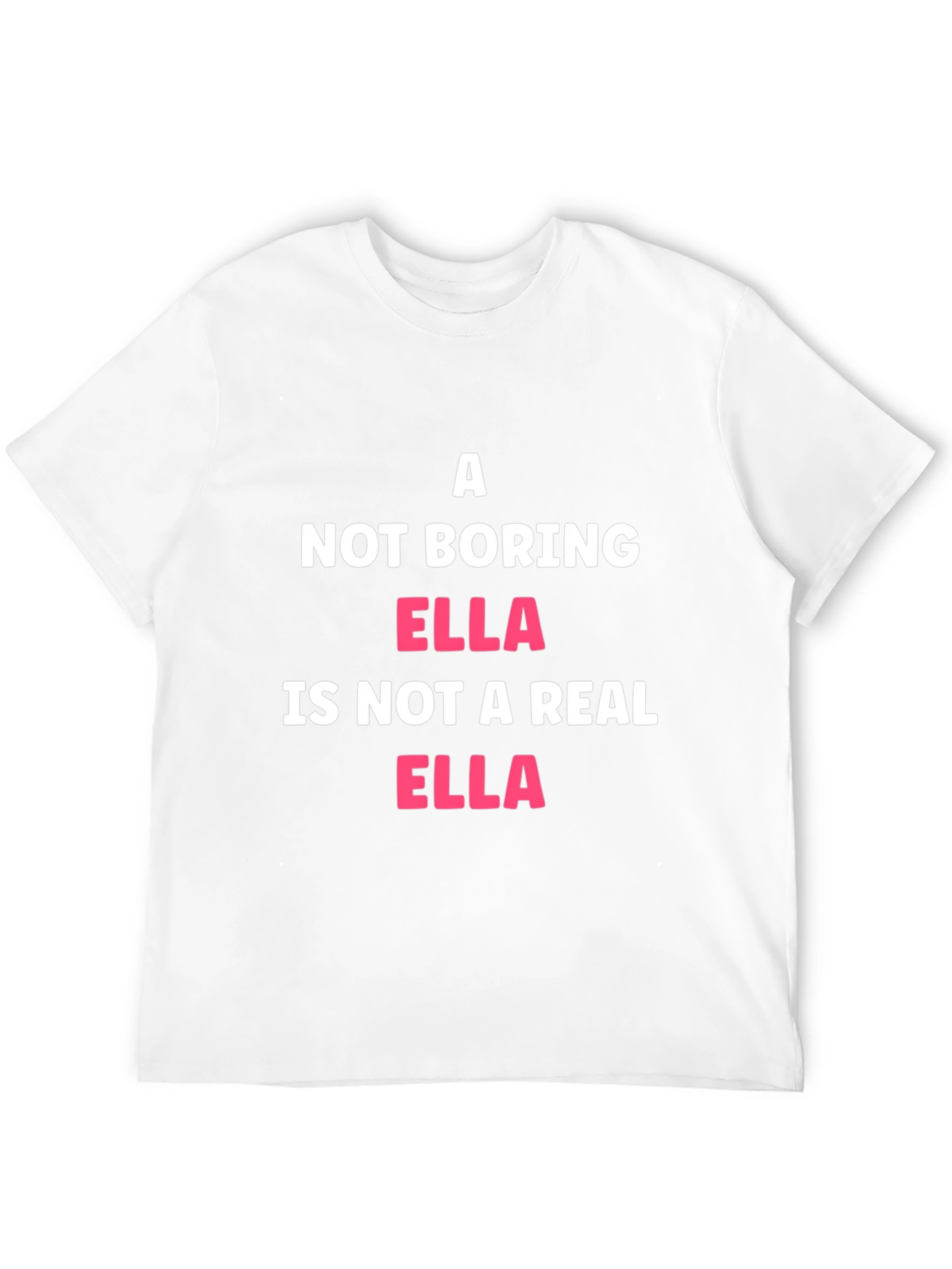Not Boring Ella T-Shirt Funny Name Tee