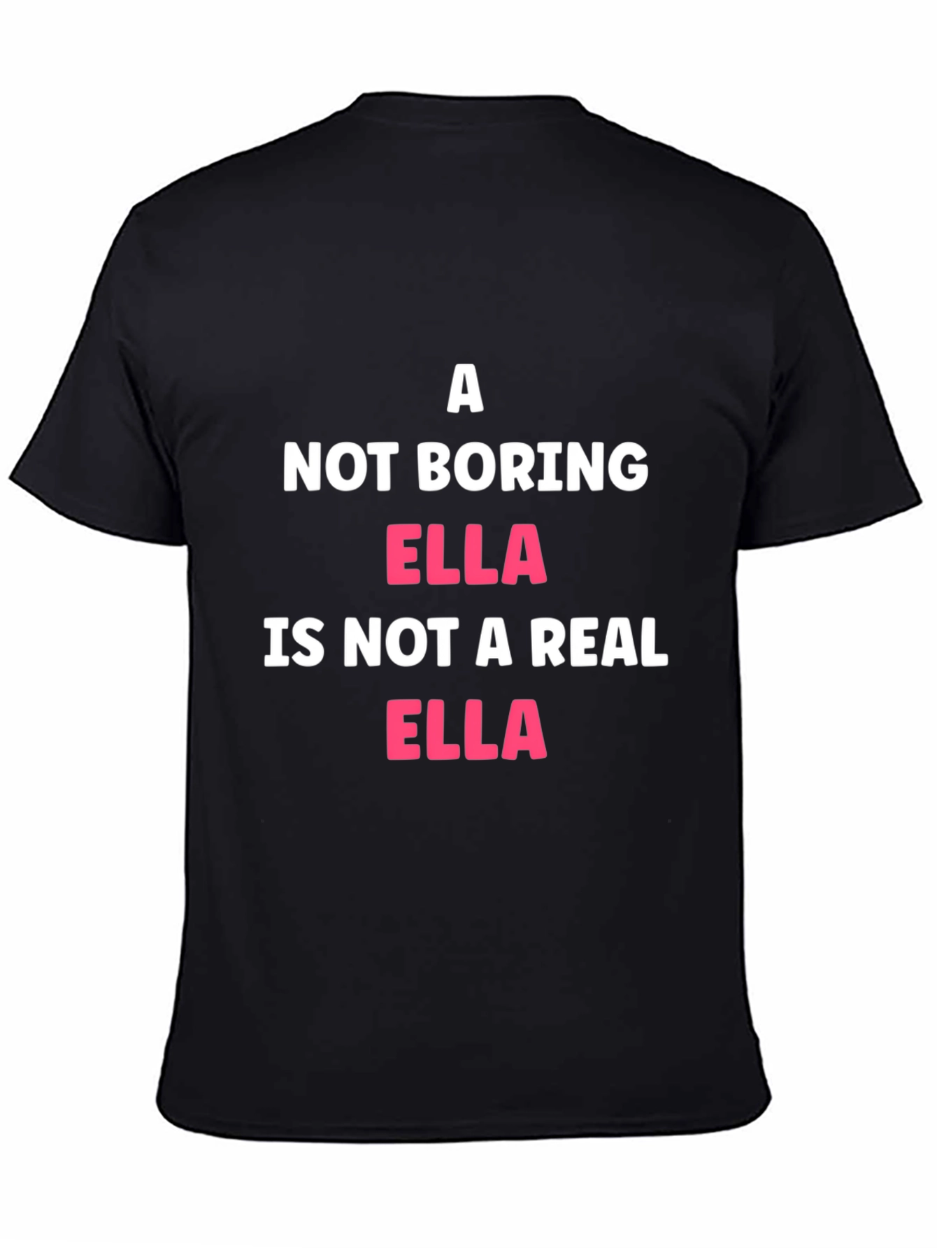 Not Boring Ella T-Shirt Funny Name Tee