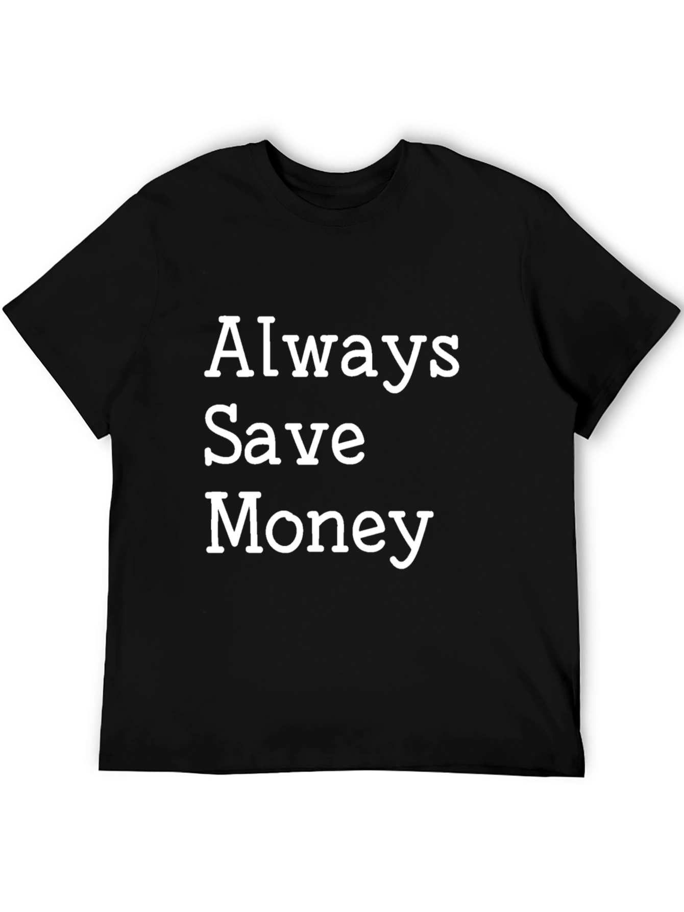 Always Save Money Black Graphic Tee