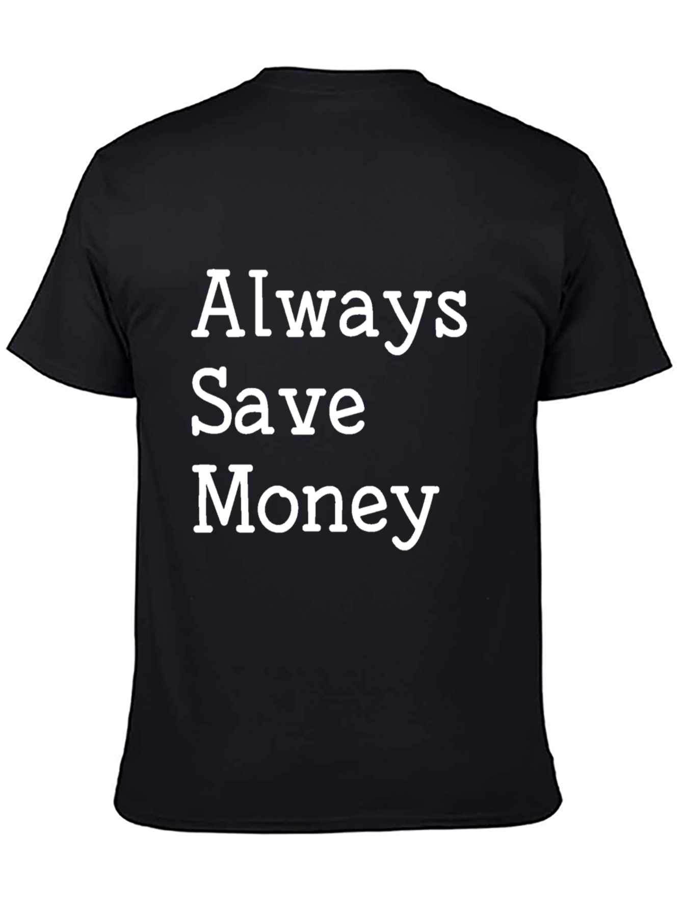 Always Save Money Black Graphic Tee