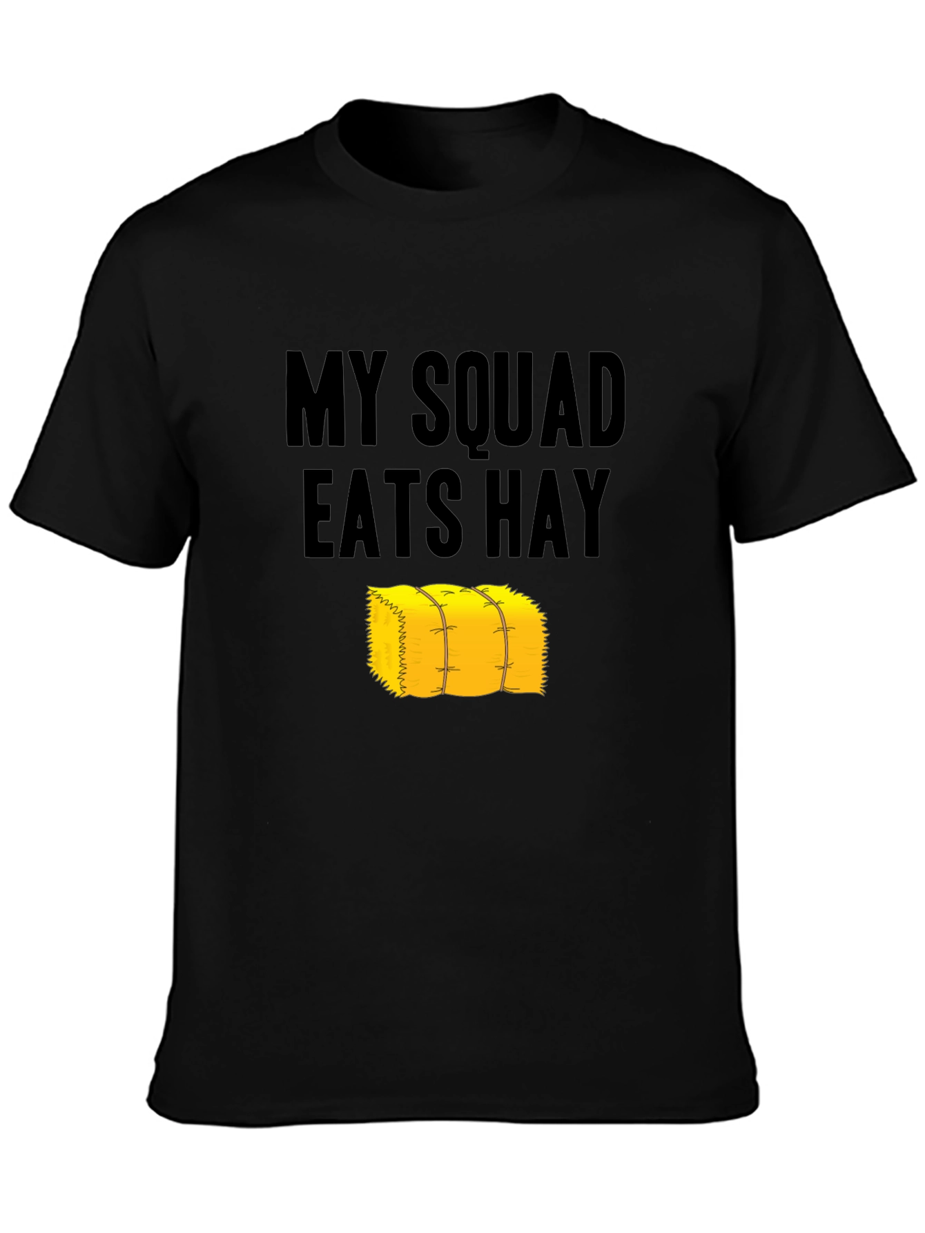 My Squad Eats Hay Graphic T-Shirt
