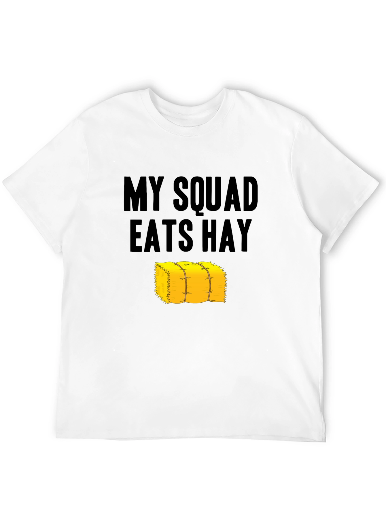 My Squad Eats Hay Graphic T-Shirt