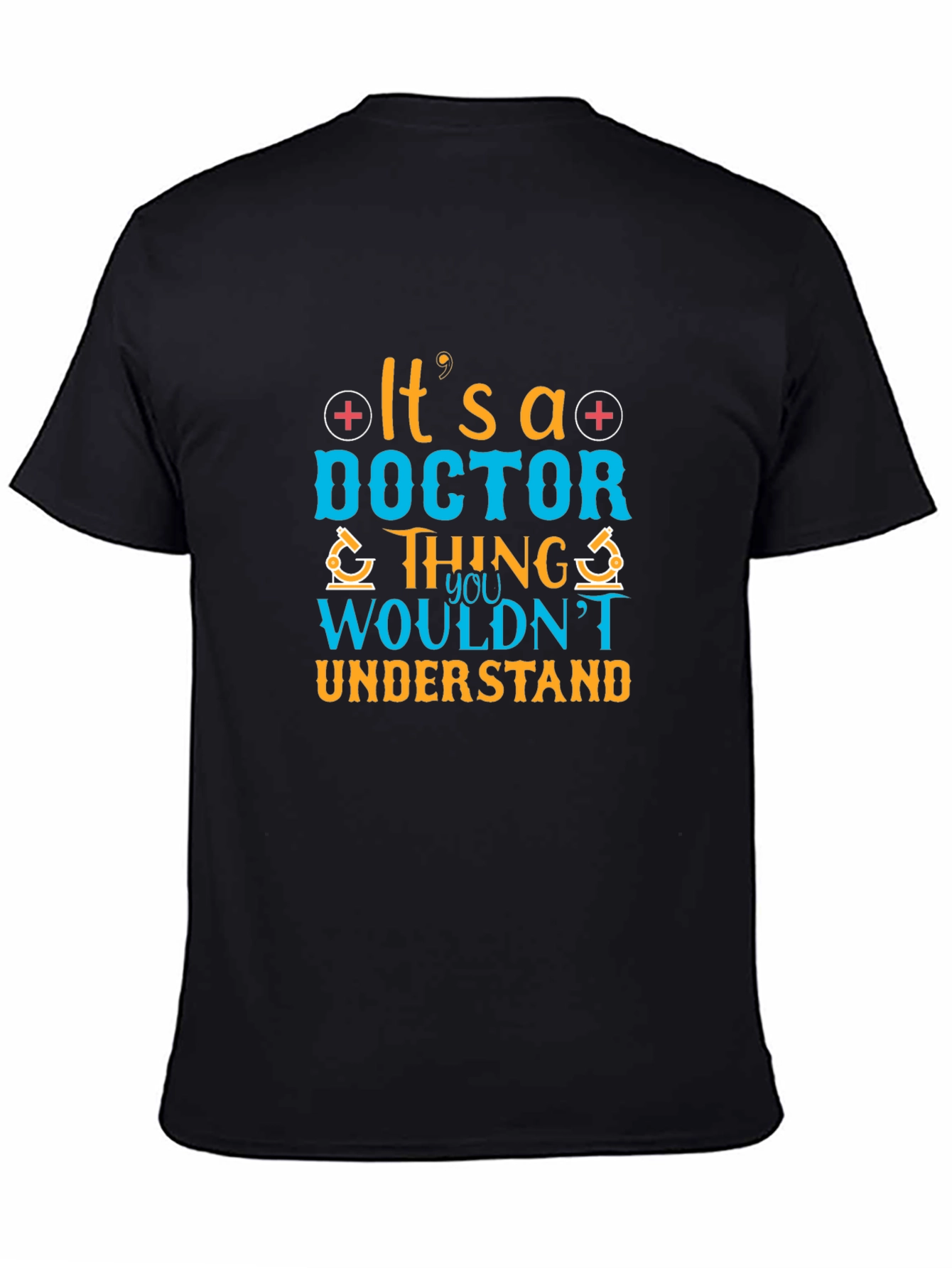 Doctor Thing T-Shirt - Medical Profession Apparel