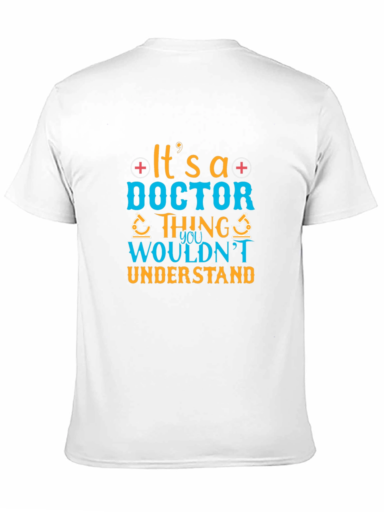 Doctor Thing T-Shirt - Medical Profession Apparel