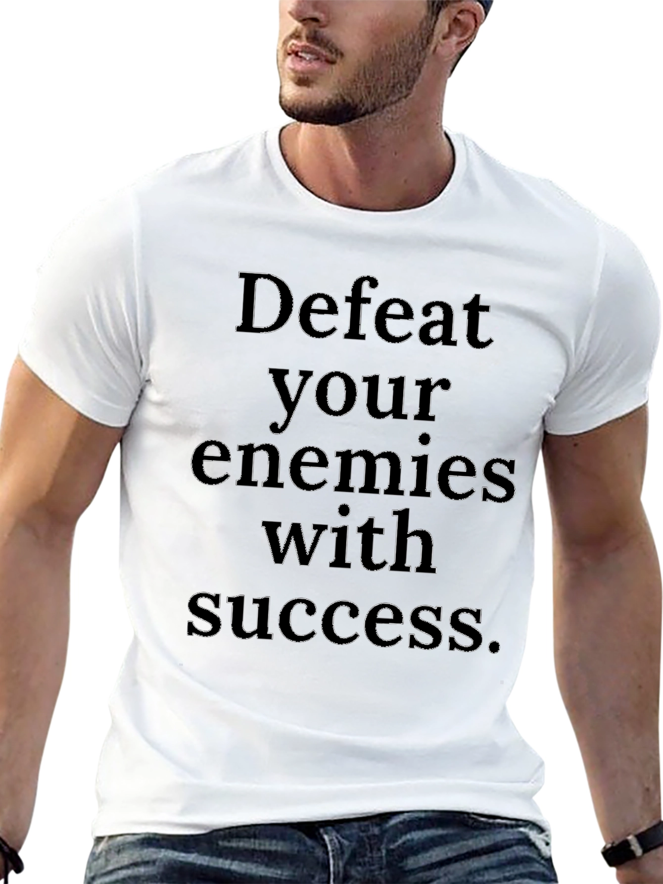 Defeat Your Enemies with Success T-Shirt