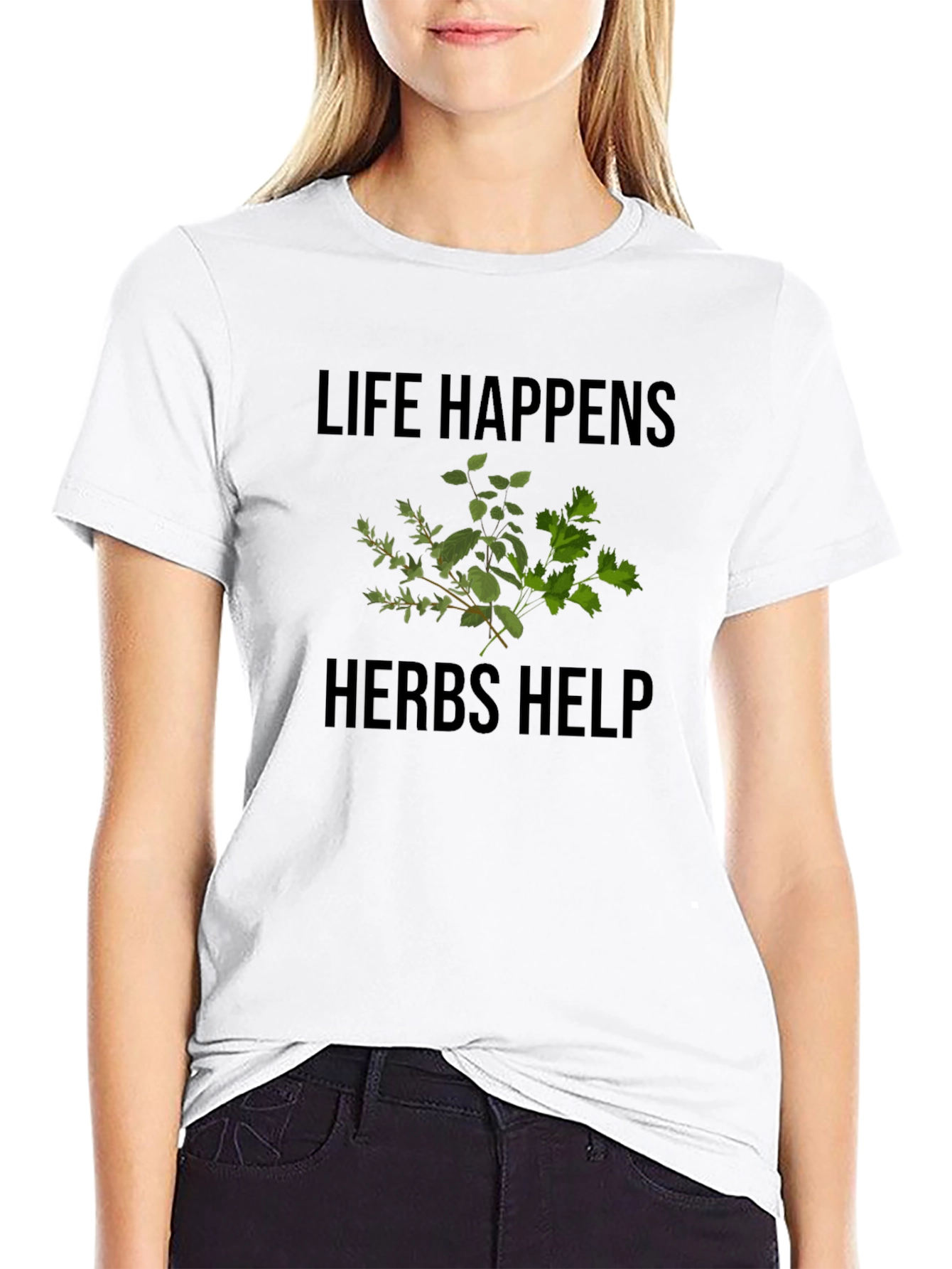Life Happens Herbs Help Graphic Tee