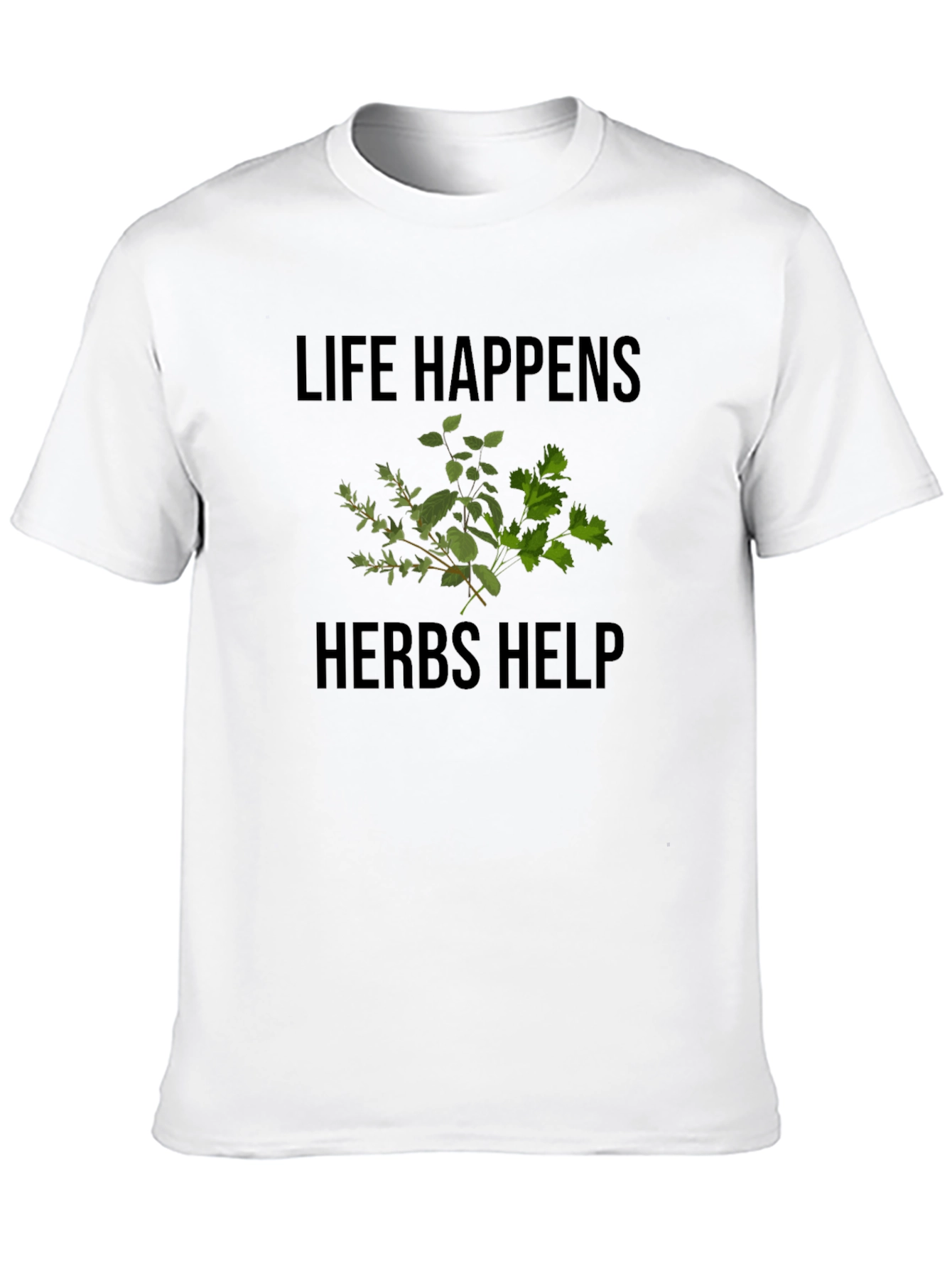 Life Happens Herbs Help Graphic Tee