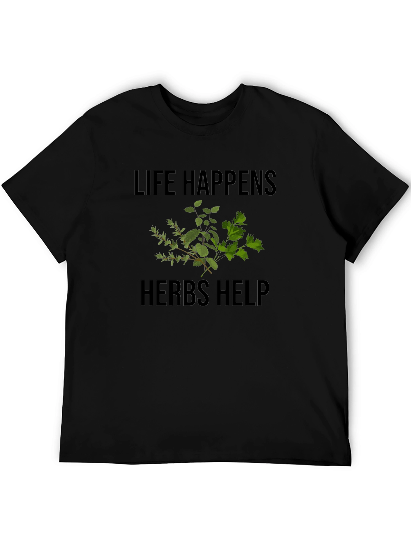 Life Happens Herbs Help Graphic Tee