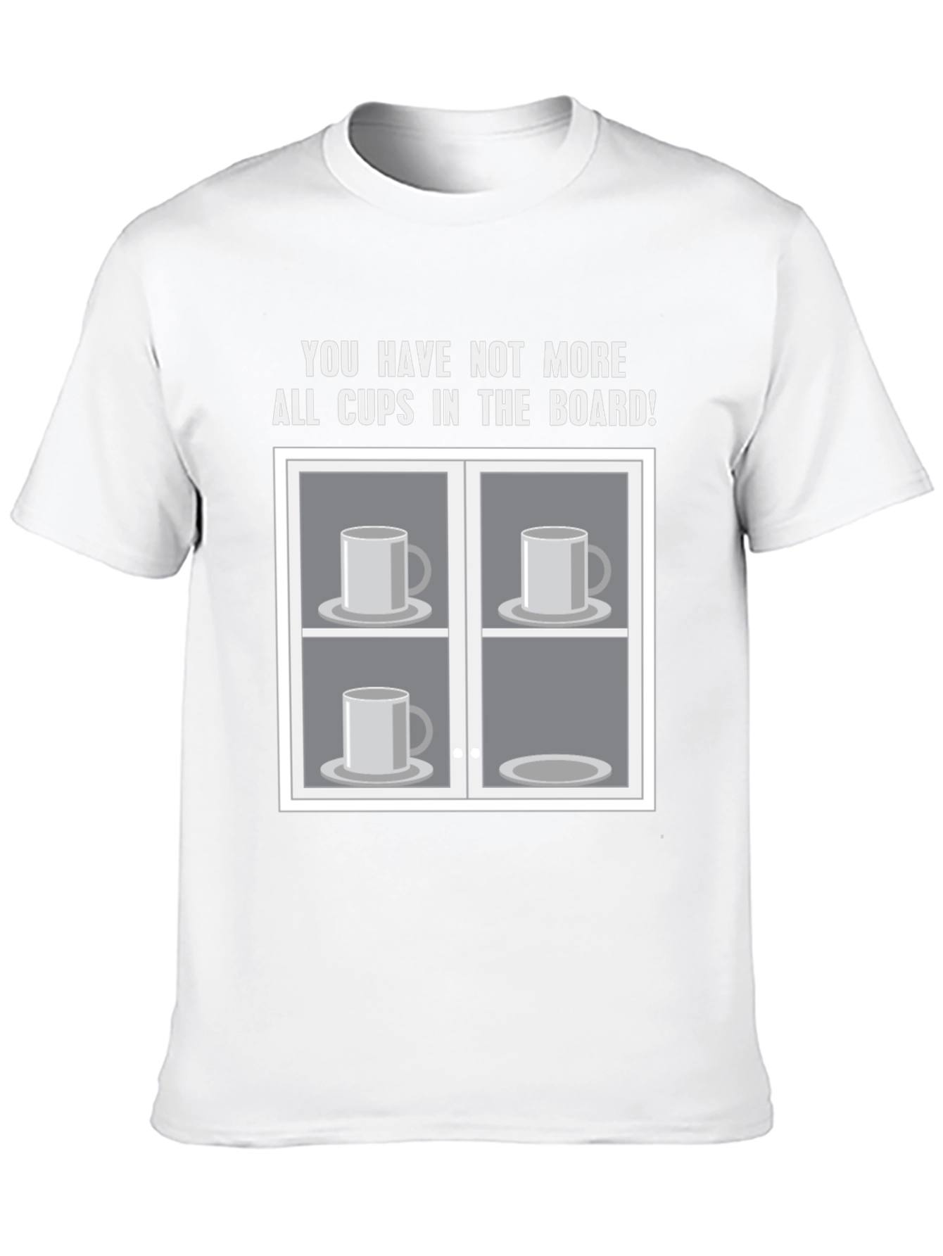 Humorous Cups in the Board Graphic T-Shirt