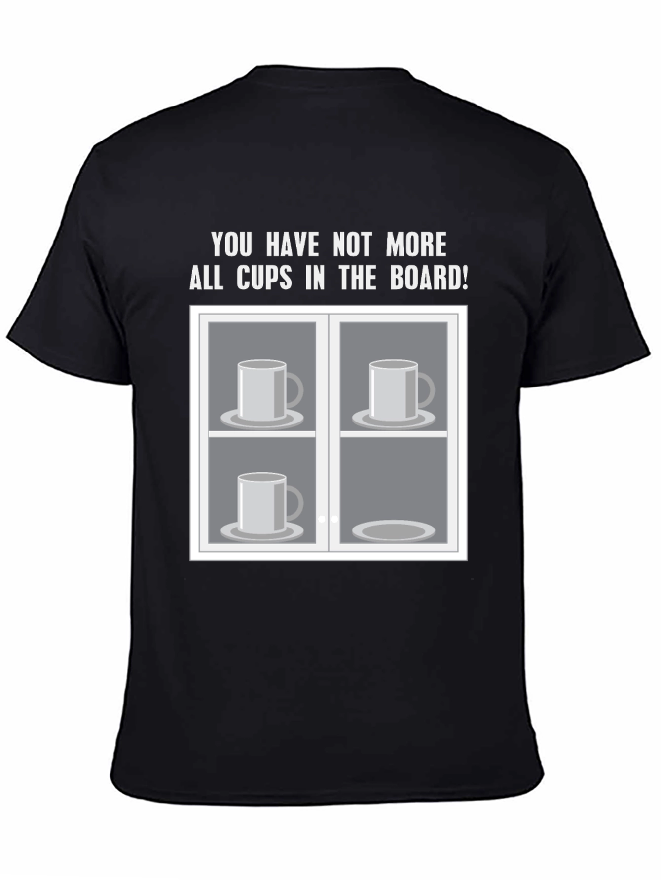 Humorous Cups in the Board Graphic T-Shirt