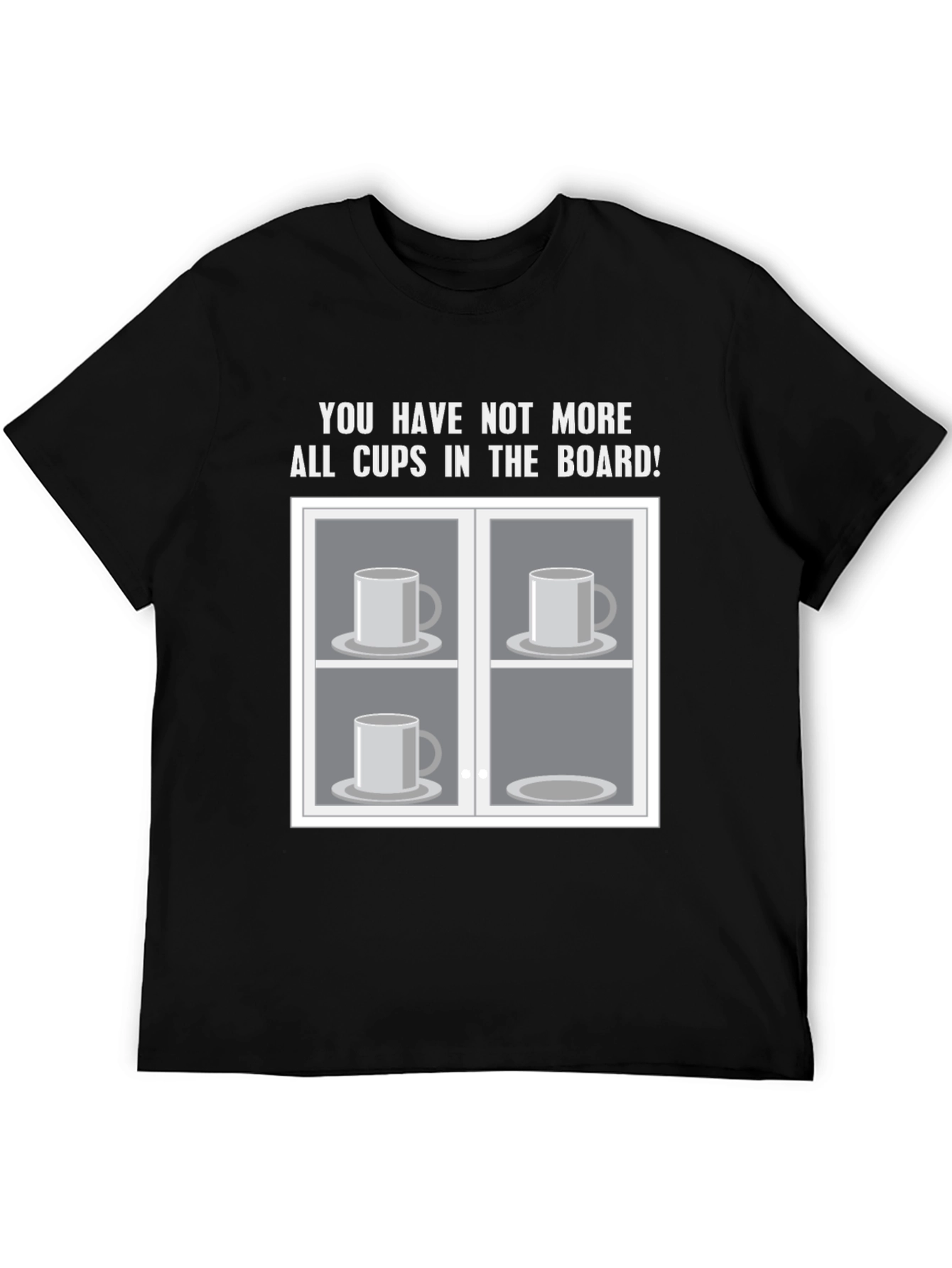 Humorous Cups in the Board Graphic T-Shirt