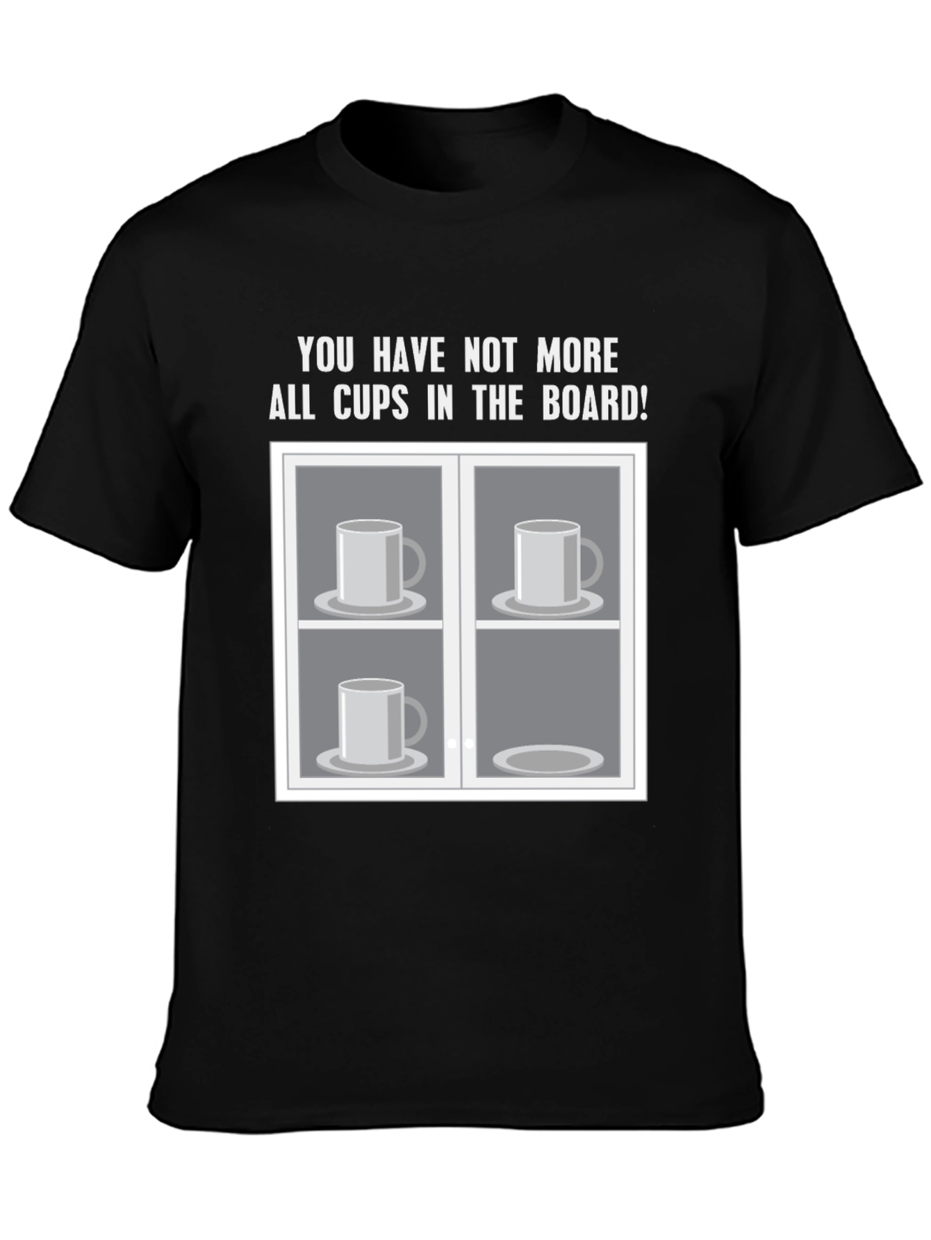 Humorous Cups in the Board Graphic T-Shirt