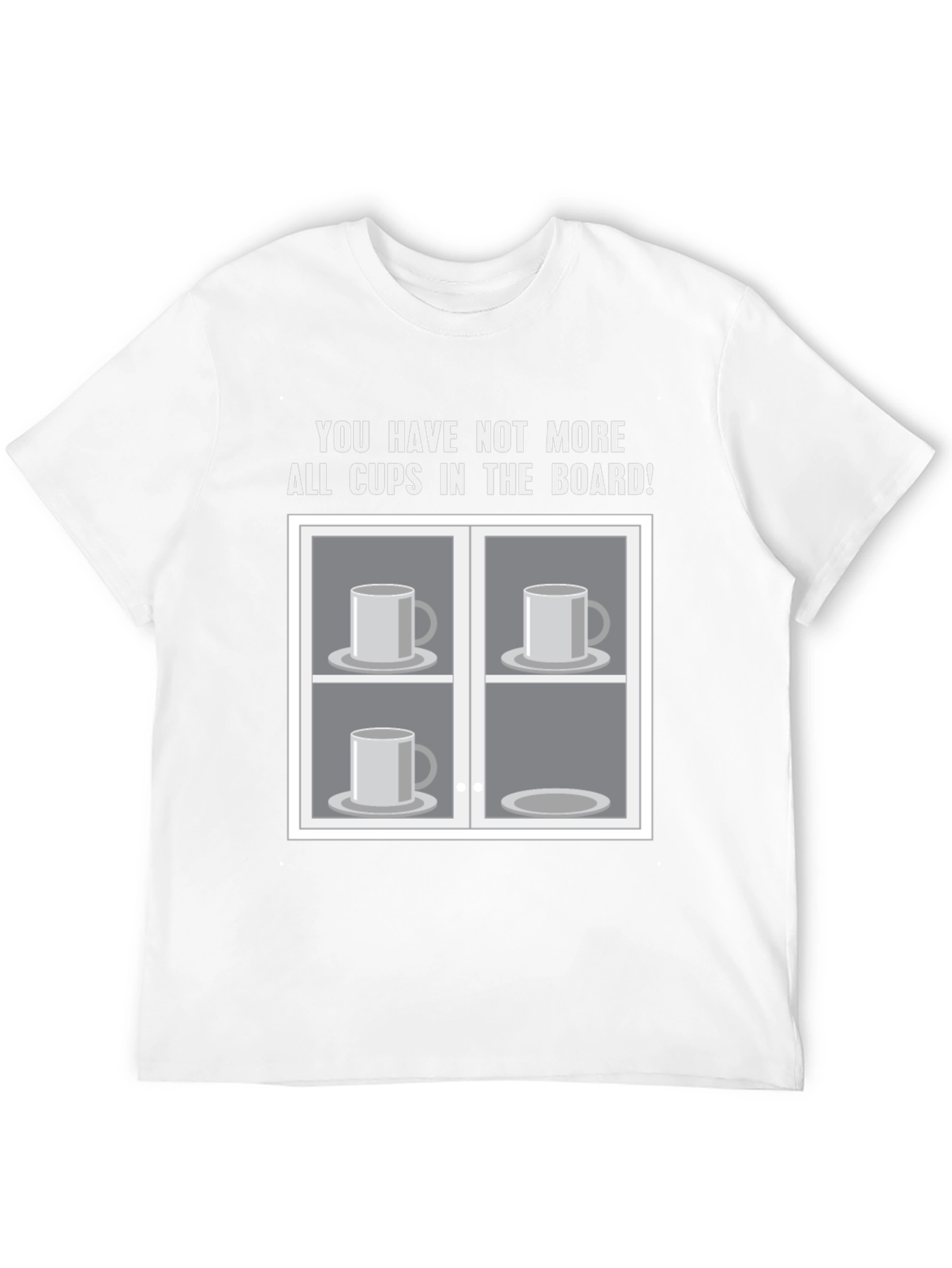 Humorous Cups in the Board Graphic T-Shirt
