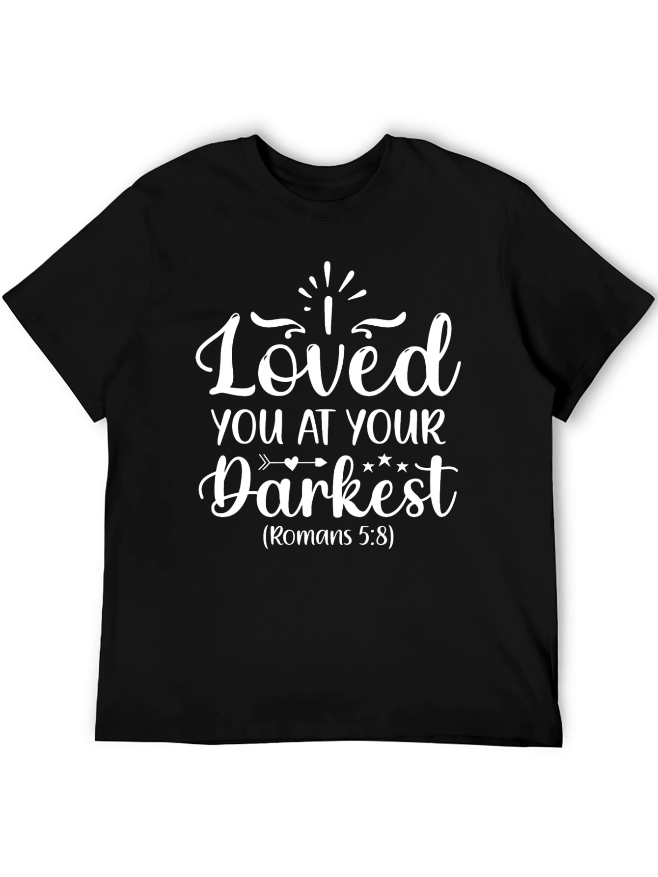 Loved You At Your Darkest Graphic T-Shirt