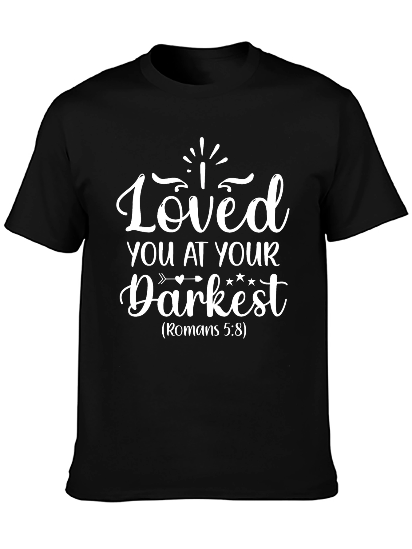 Loved You At Your Darkest Graphic T-Shirt