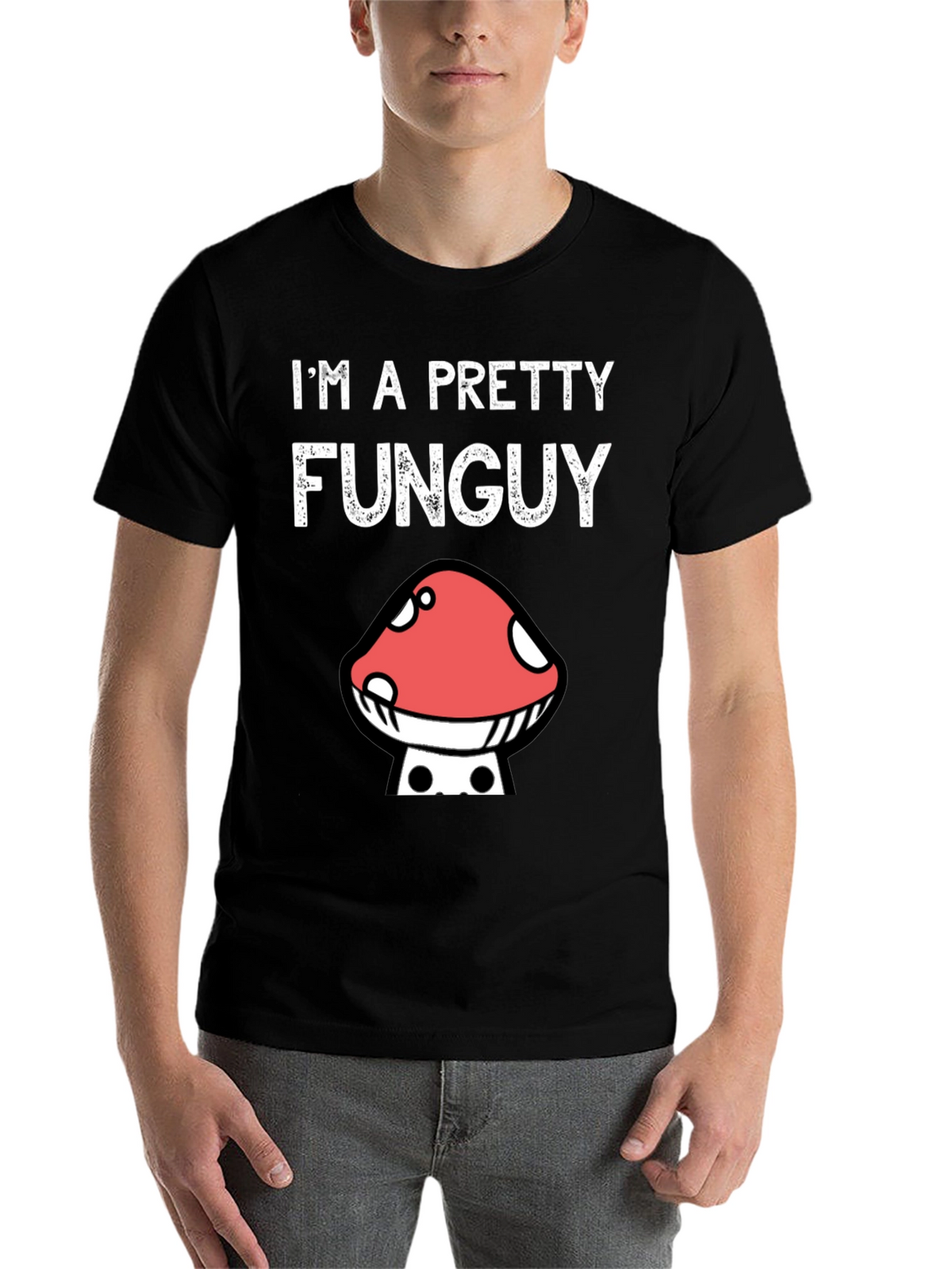 Funny Mushroom Graphic T-Shirt - Im A Pretty Funguy