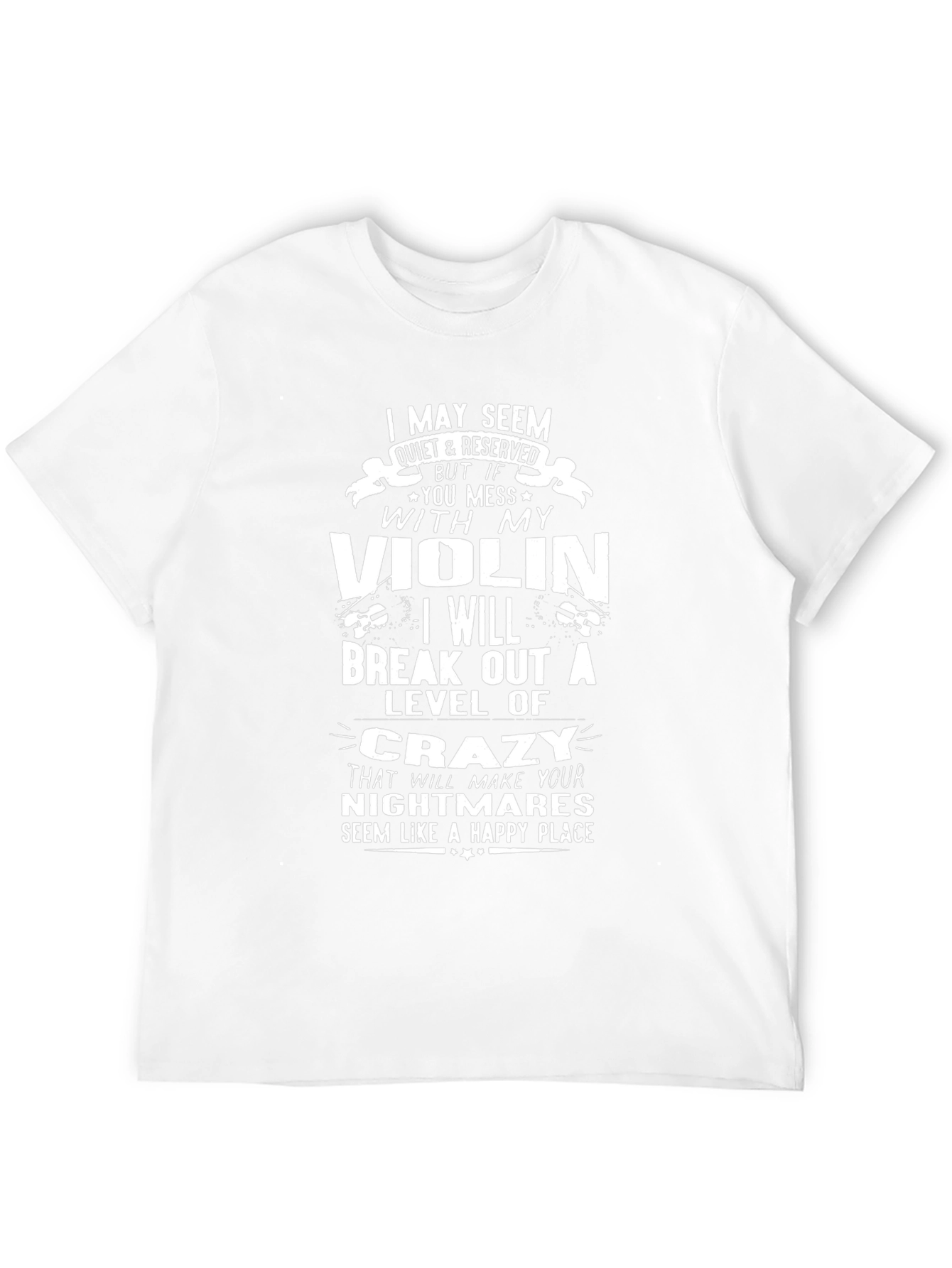 Violin Lover T-Shirt: Crazy Musician Humor